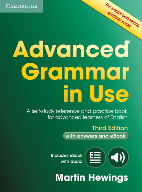Advanced Grammar in Use Book with Answers and Interactive eBook: A Self-study Reference and Practice Book for Advanced Learners of English