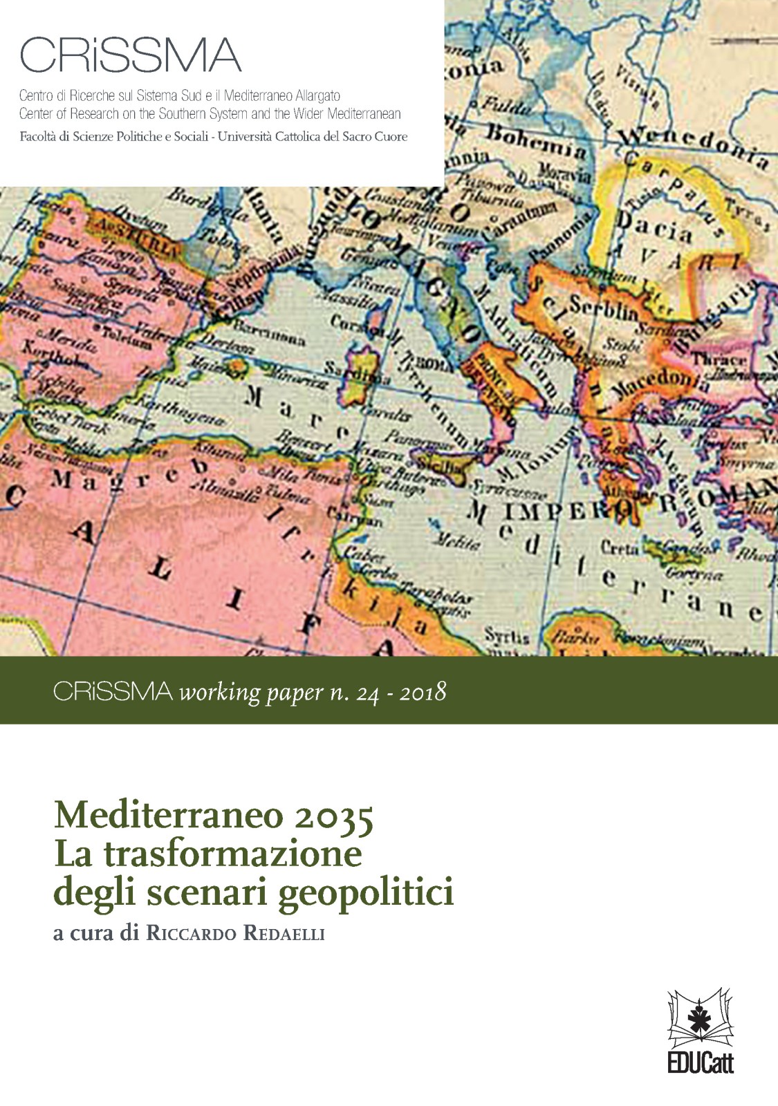 MEDITERRANEO 2035. LA TRASFORMAZIONE DEGLI SCENARI GEOPOLITICI. CRISSMA WORKING PAPER N. 24-2018