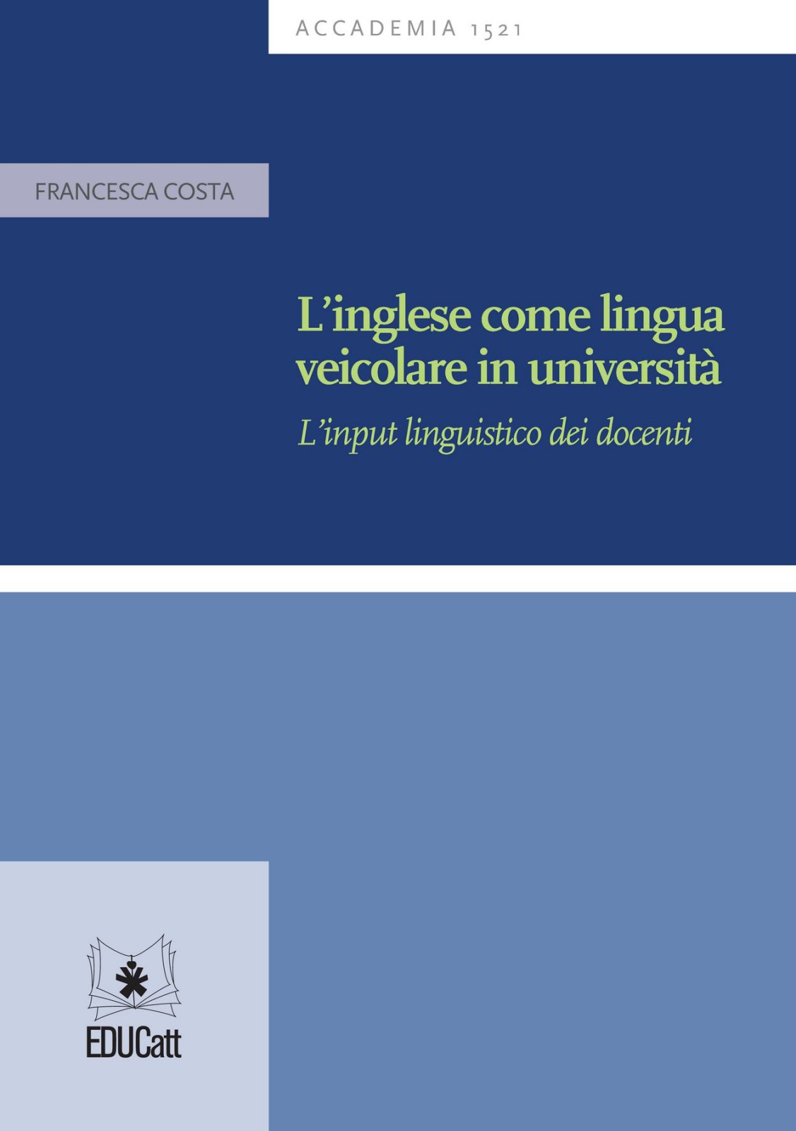 L'INGLESE COME LINGUA VEICOLARE IN UNIVERSITA'. L'INPUT LINGUISTICO DEI DOCENTI