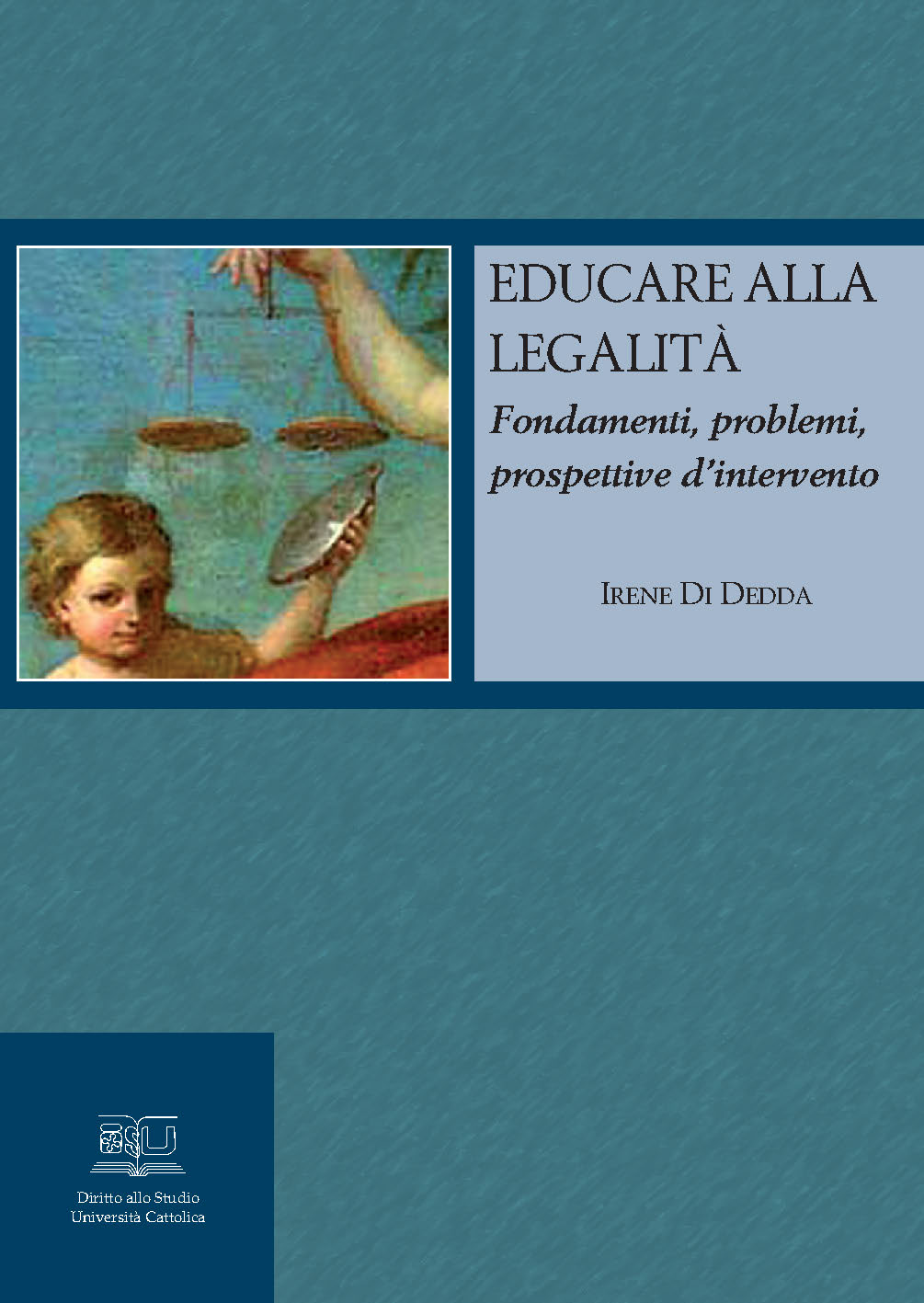 EDUCARE ALLA LEGALITÀ. FONDAMENTI, PROBLEMI, PROSPETTIVE D'INTERVENTO