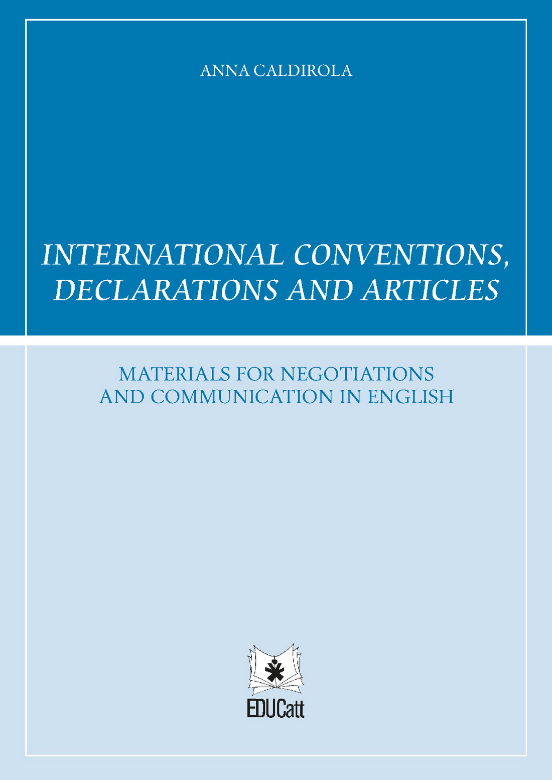 INTERNATIONAL CONVENTIONS, DECLARATIONS AND ARTICLES