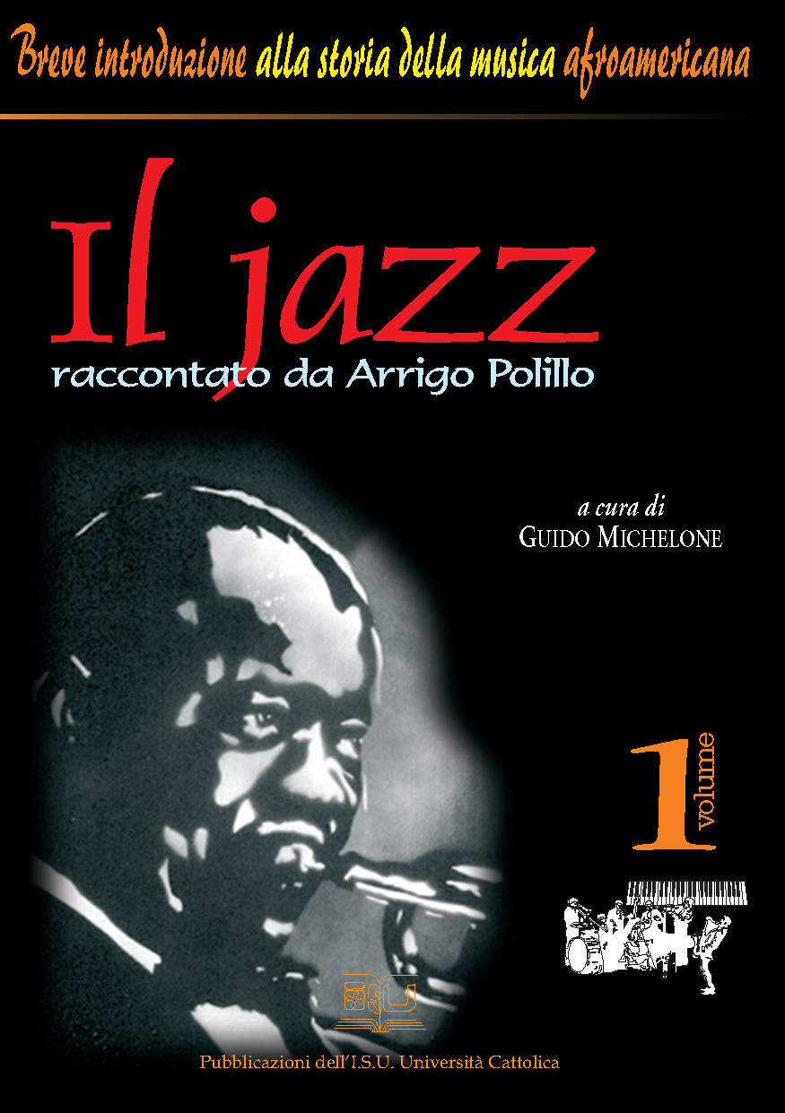 IL JAZZ RACCONTATO DA ARRIGO POLILLO. VOLUME 1