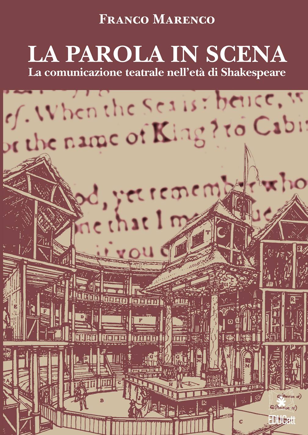 LA PAROLA IN SCENA. LA COMUNICAZIONE TEATRALE NELL'ETA DI SHAKESPEARE