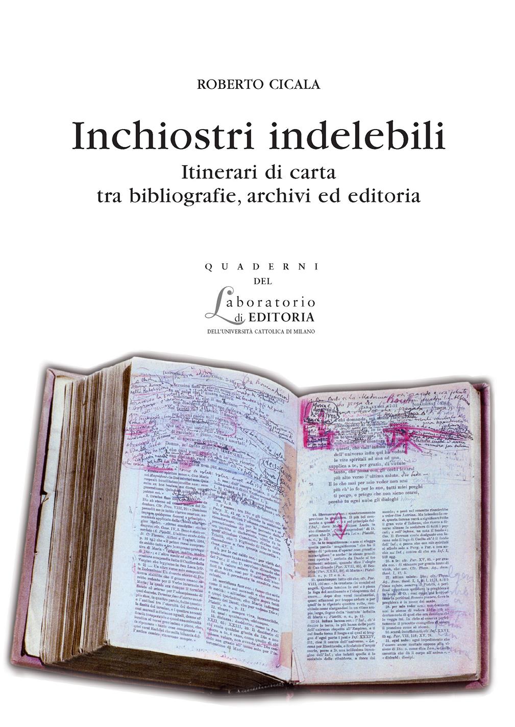 INCHIOSTRI INDELEBILI. ITINERARI DI CARTA TRA BIBLIOGRAFIE, ARCHIVI... QUADERNI QUALE 14