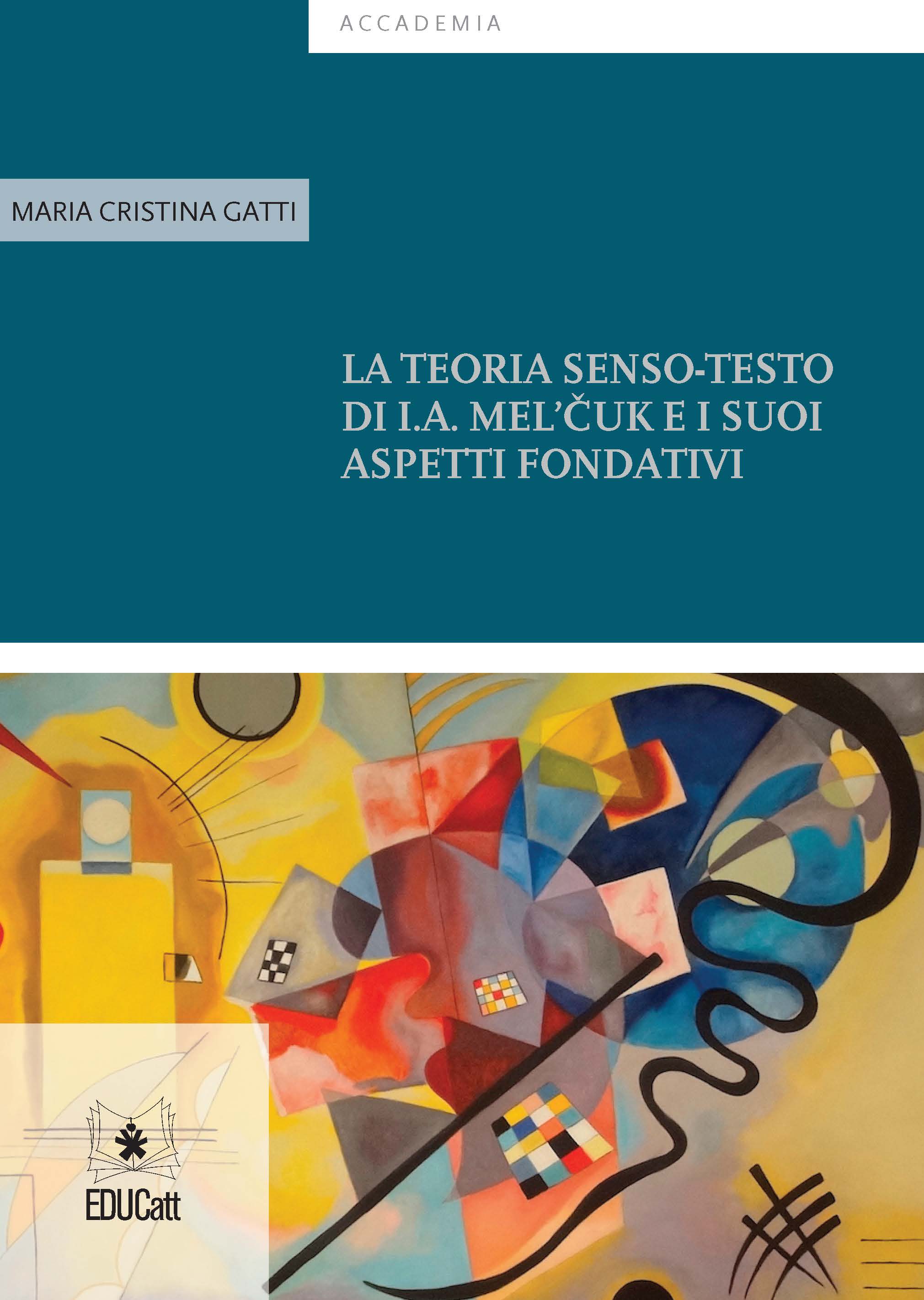 LA TEORIA SENSO-TESTO DI I.A. MEL'CUK E I SUOI ASPETTI FONDATIVI