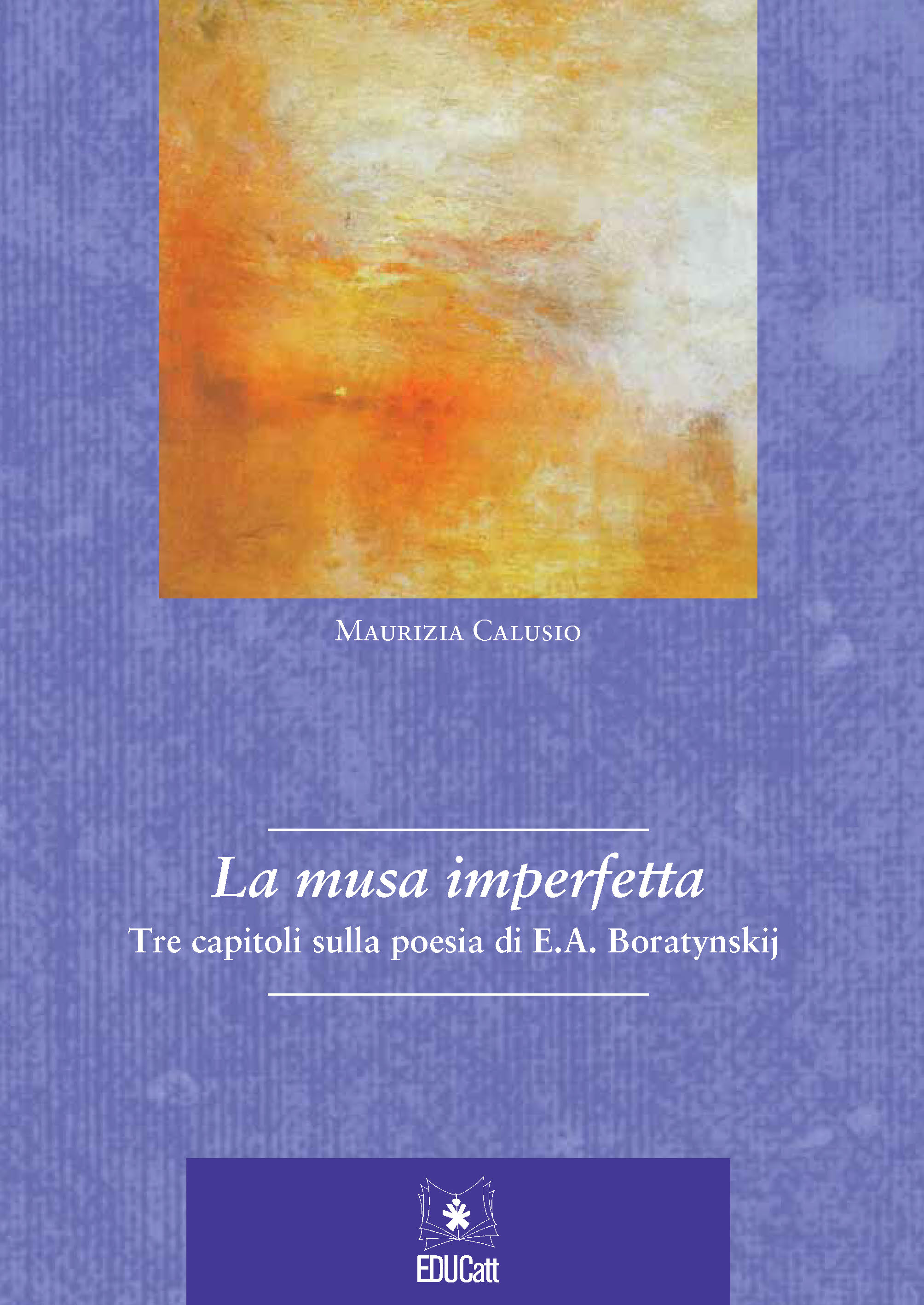 LA MUSA IMPERFETTA. TRE CAPITOLI SULLA POESIA DI E.A. BORATYNSKIJ