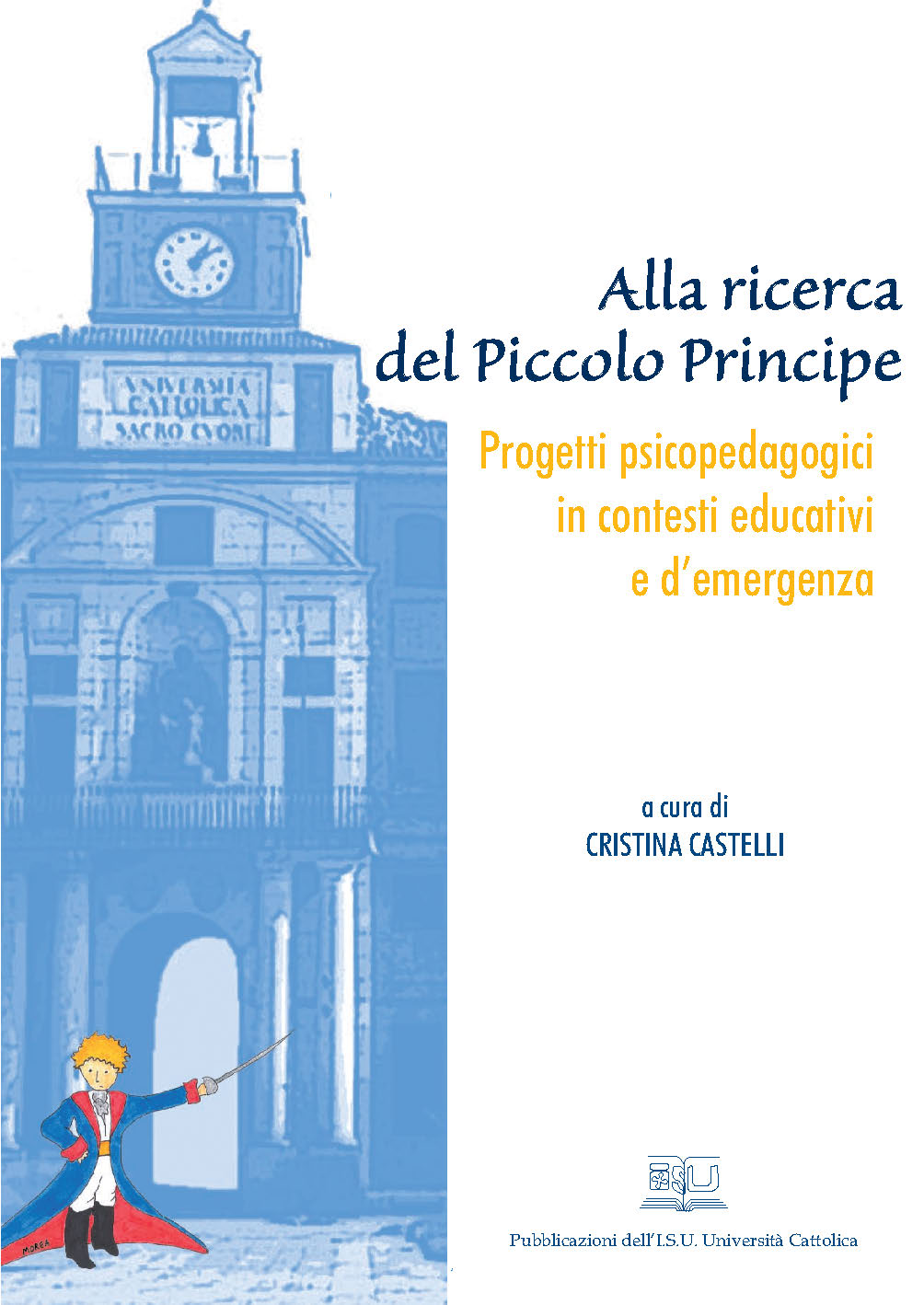 ALLA RICERCA DEL PICCOLO PRINCIPE. PROGETTI PSICOPEDAGOGICI IN CONTESTI EDUCATIVI E D'EMERGENZA