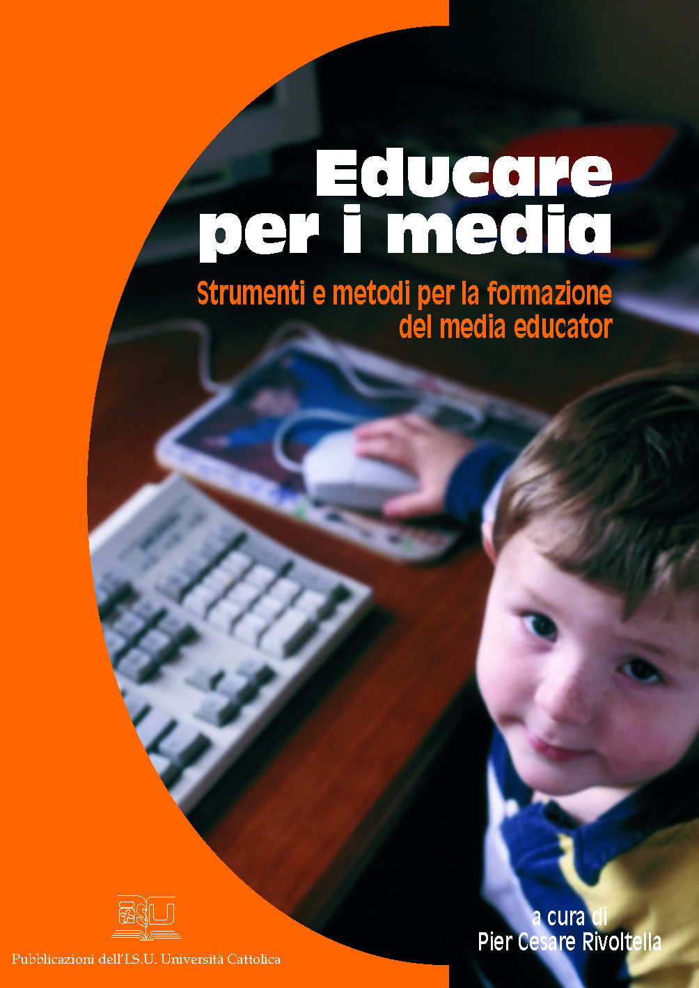 EDUCARE PER I MEDIA. STRUMENTI E METODI PER LA FORMAZIONE DEL MEDIA EDUCATOR