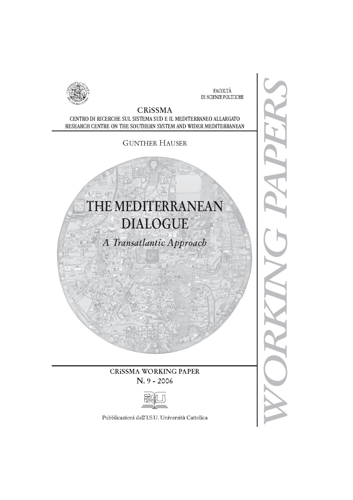 THE MEDITERRANEAN DIALOGUE. A TRANSATLANTIC APPROACH. CRISSMA WORKING PAPER N. 9-2006