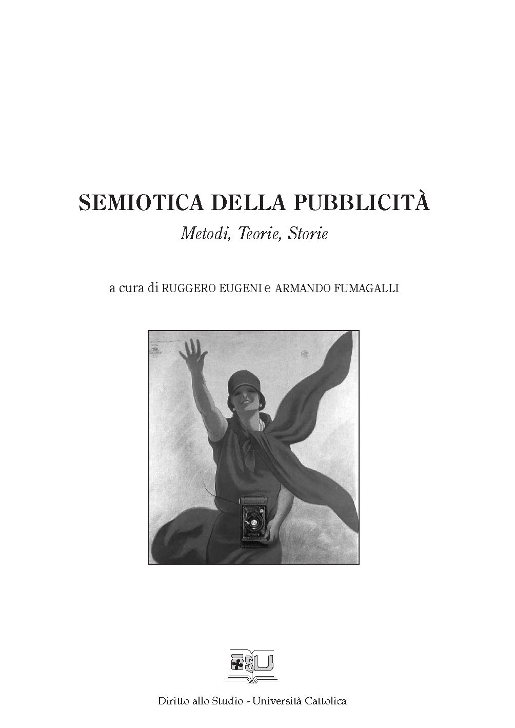 SEMIOTICA DELLA PUBBLICITA'. METODI, TEORIE, STORIE