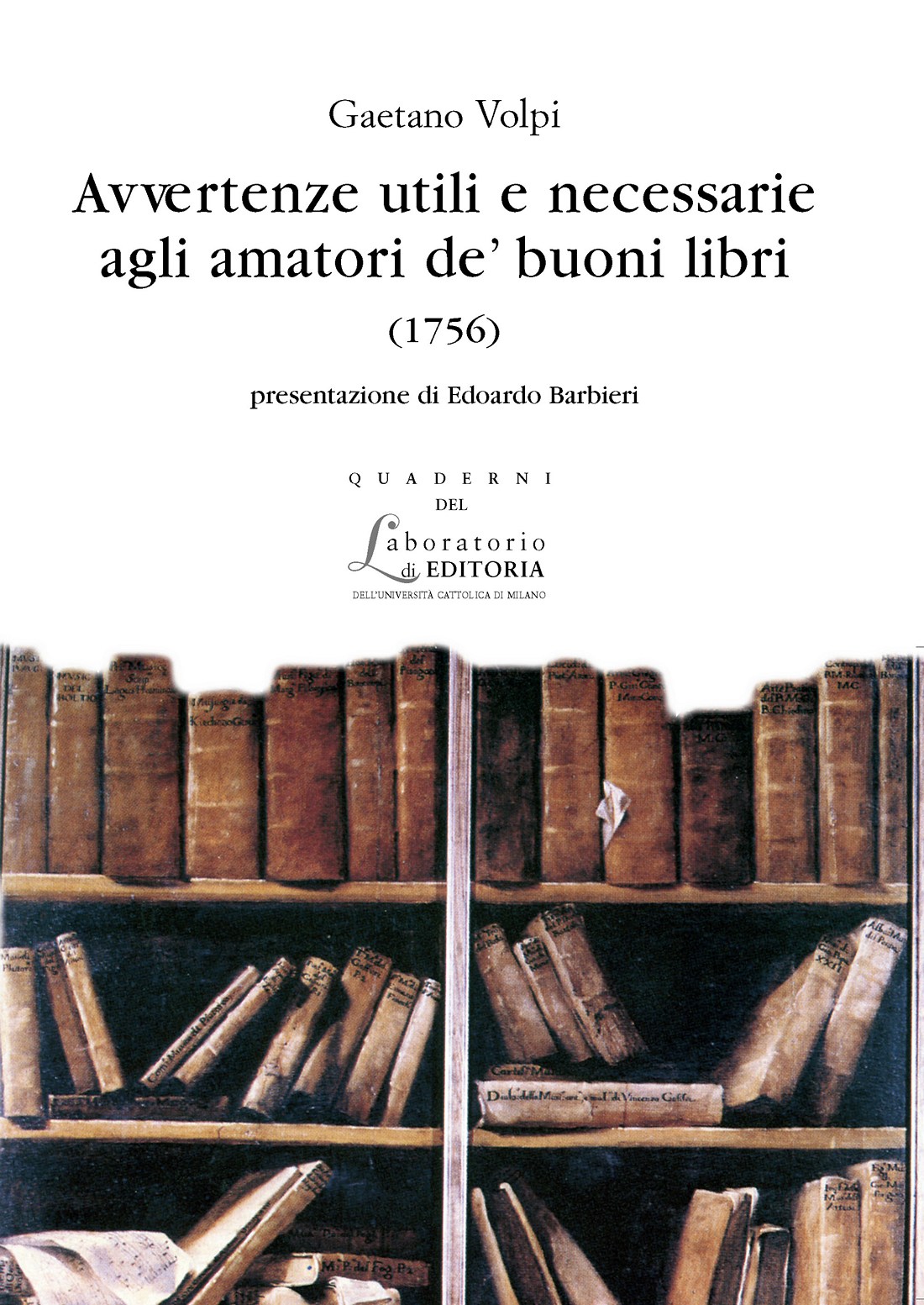 AVVERTENZE UTILI E NECESSARIE AGLI AMATORI DE' BUONI LIBRI (1756). QUADERNI QUALE 3