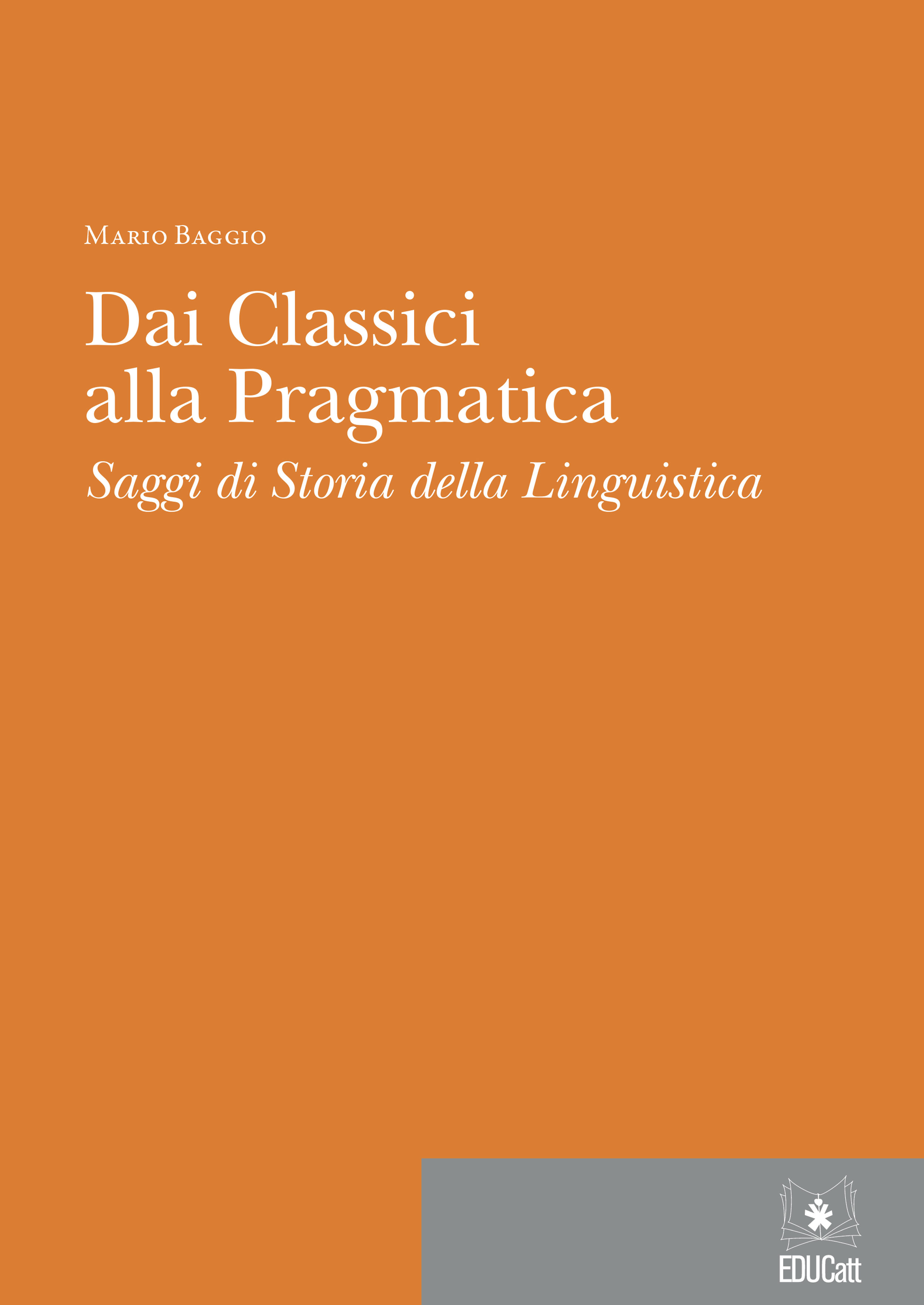 Dai classici alla pragmatica. Saggi di storia della linguistica