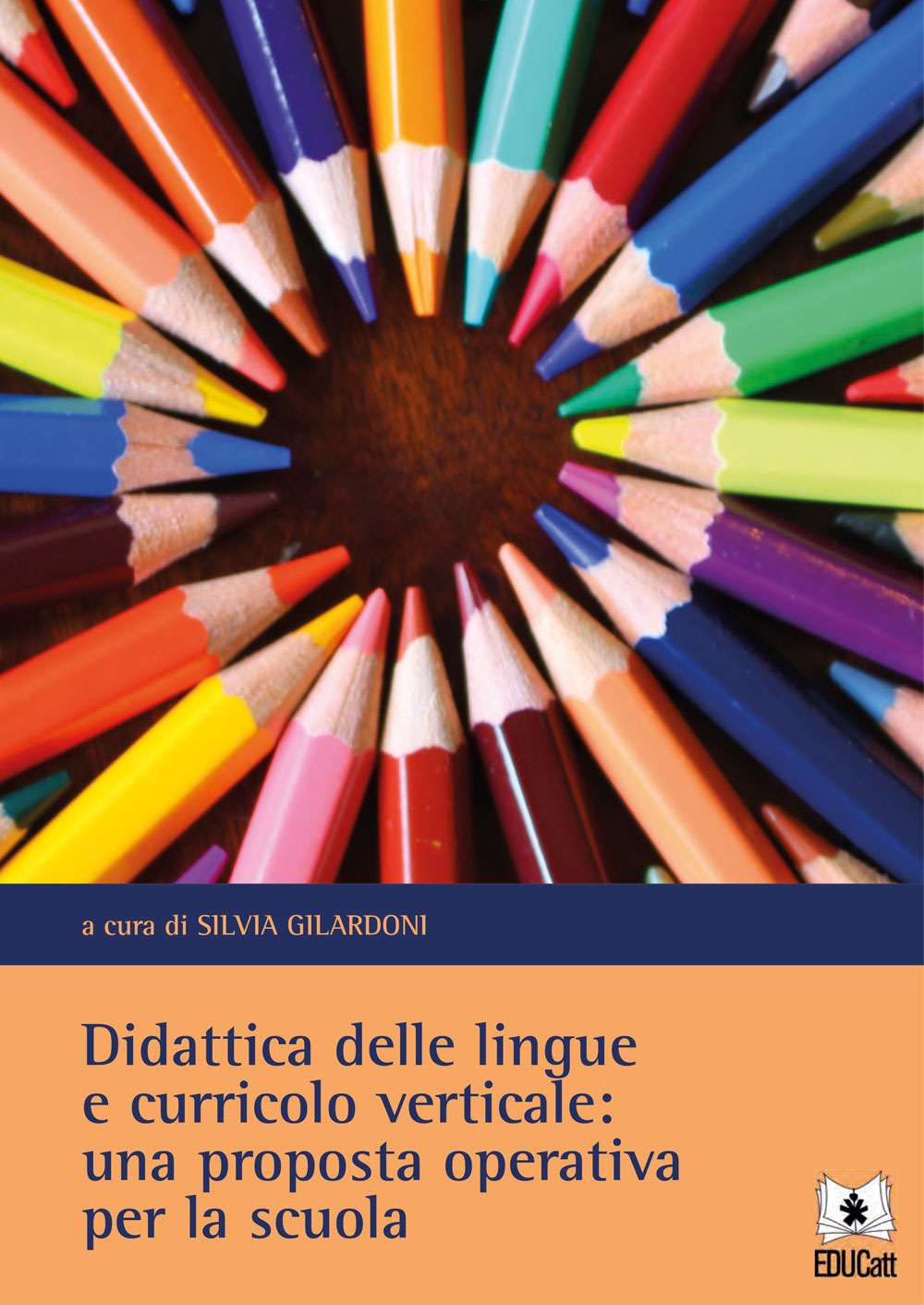 DIDATTICA DELLE LINGUE E CURRICOLO VERTICALE: UNA PROPOSTA OPERATIVA PER LA SCUOLA