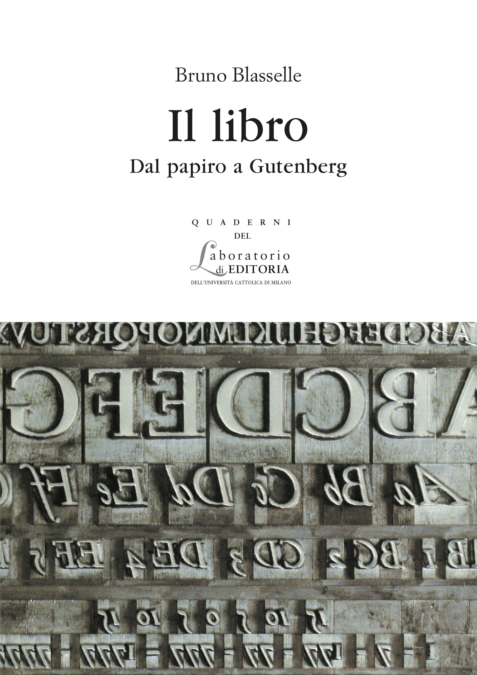 IL LIBRO. DAL PAPIRO A GUTENBERG. QUADERNI QUALE 7