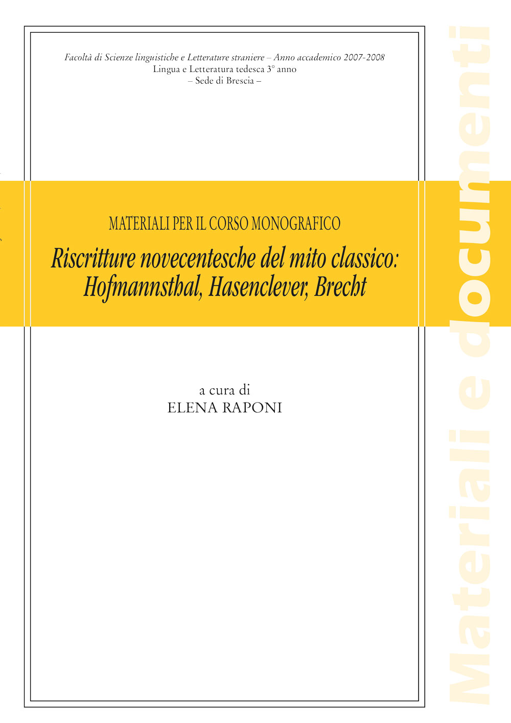 RISCRITTURE NOVECENTESCHE DEL MITO CLASSICO: HOFMANNSTHAL, HASENCLEVER, BRECHT