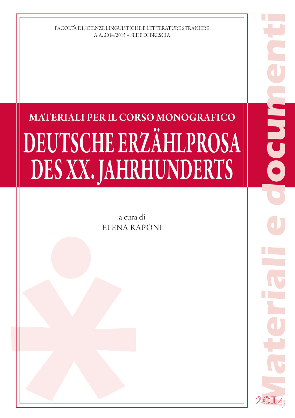 DEUTSCHE ERZAHLPROSA DES XX. JAHRHUNDERTS. MATERIALI PER IL CORSO MONOGRAFICO