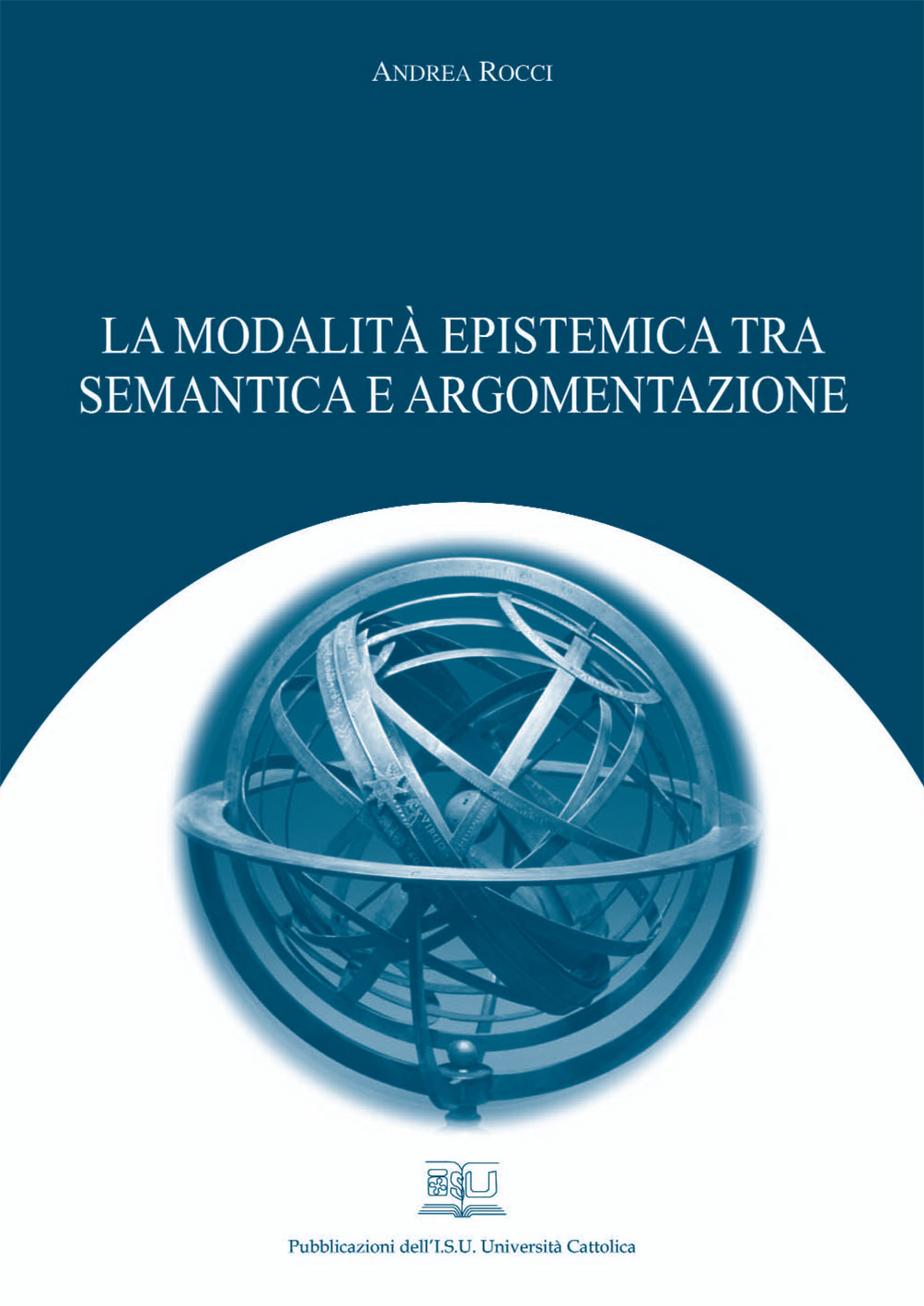 LA MODALITA' EPISTEMICA TRA SEMANTICA E ARGOMENTAZIONE