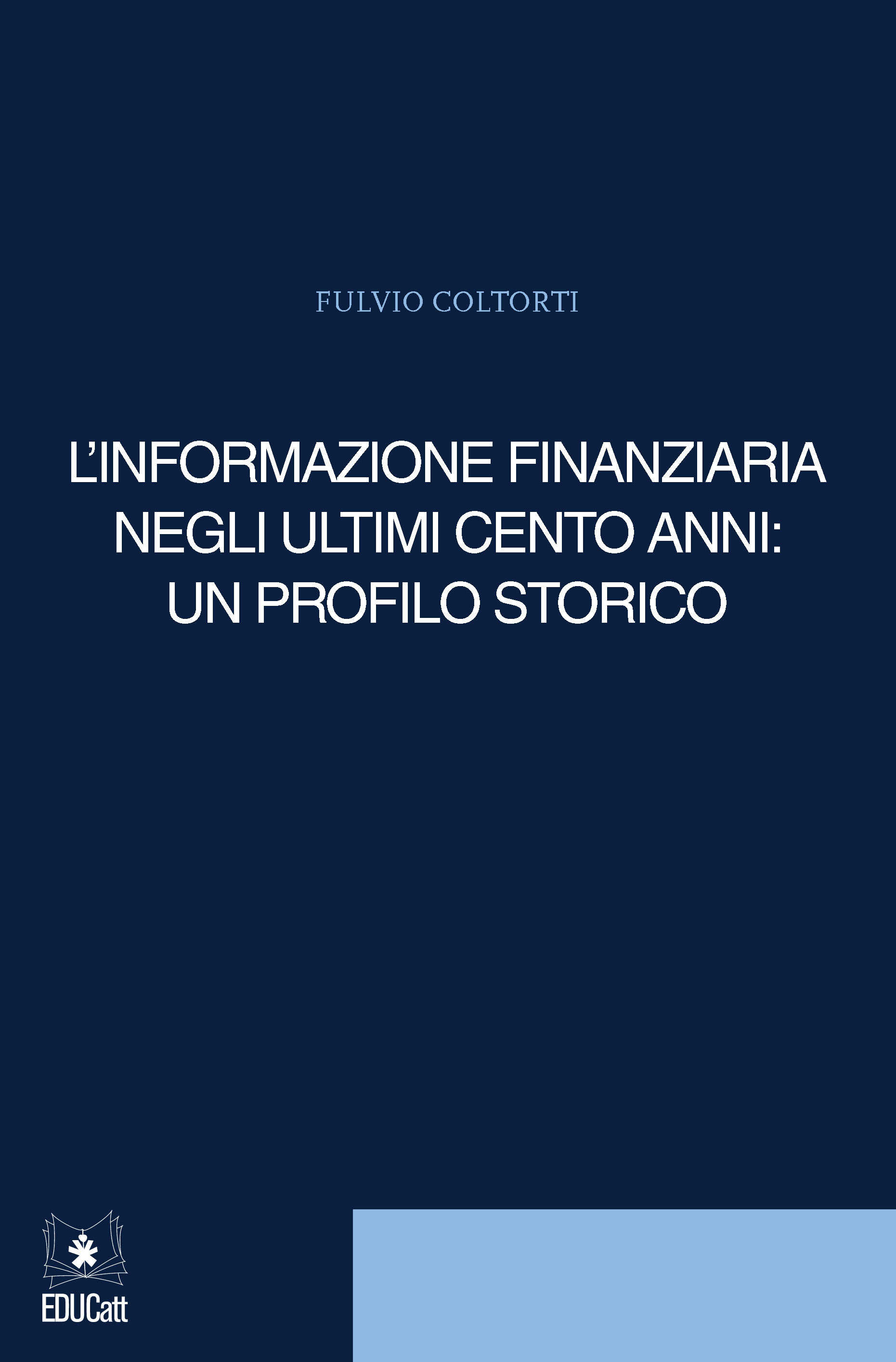 L'INFORMAZIONE FINANZIARIA NEGLI ULTIMI CENTO ANNI: UN PROFILO STORICO