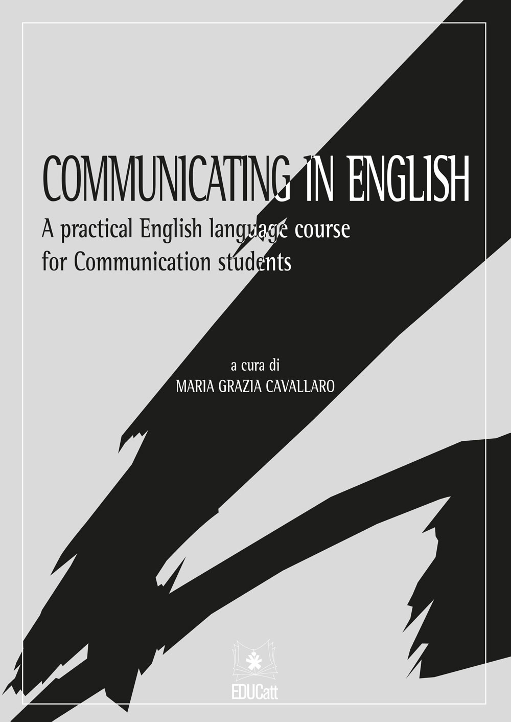 COMMUNICATING IN ENGLISH. A PRATICAL ENGLISH LANGUAGE COURSE FOR COMMUNICATION STUDENTS