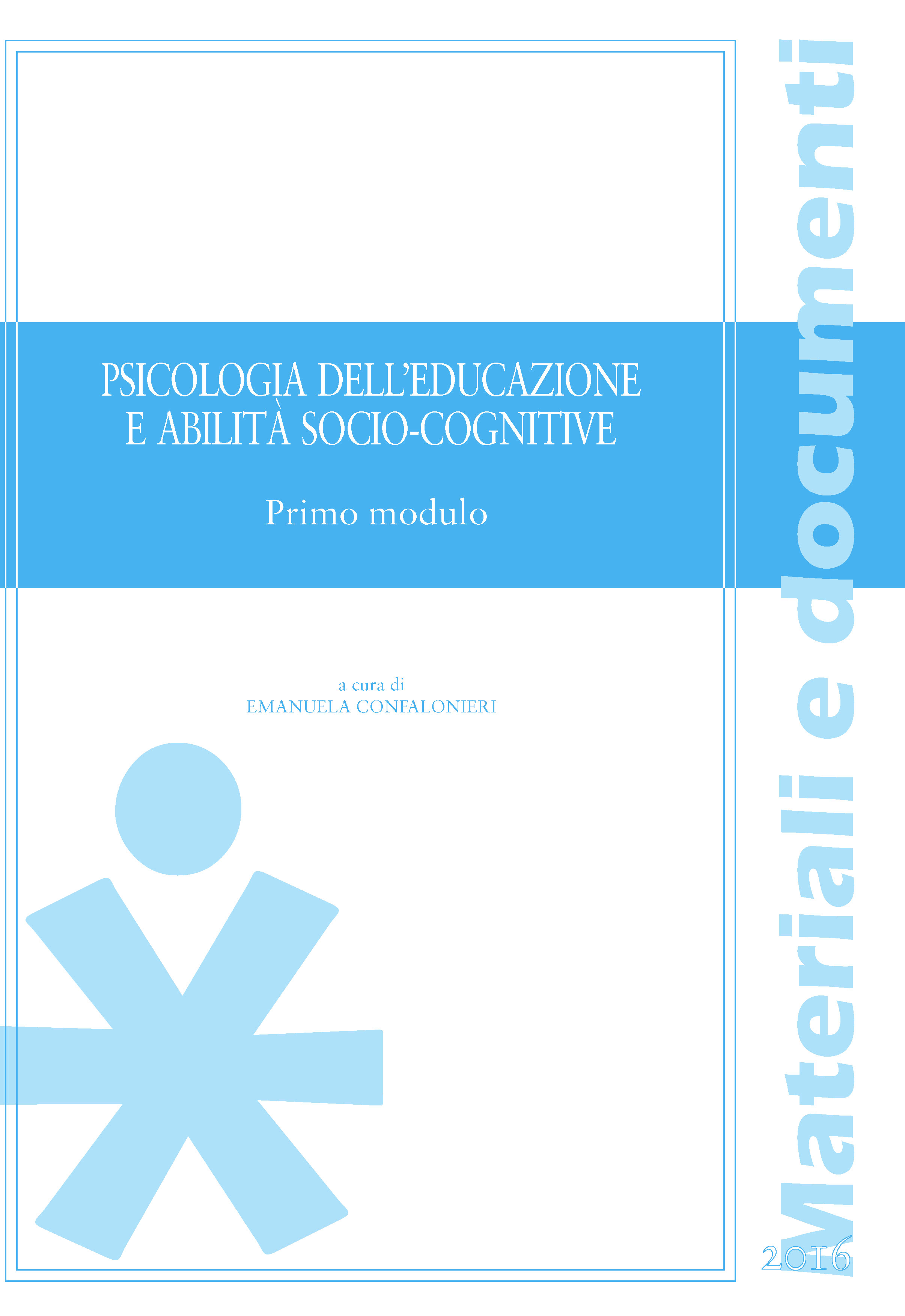 PSICOLOGIA DELL'EDUCAZIONE E ABILITA' SOCIO-COGNITIVE. PRIMO MODULO (BANDA AZZURA)