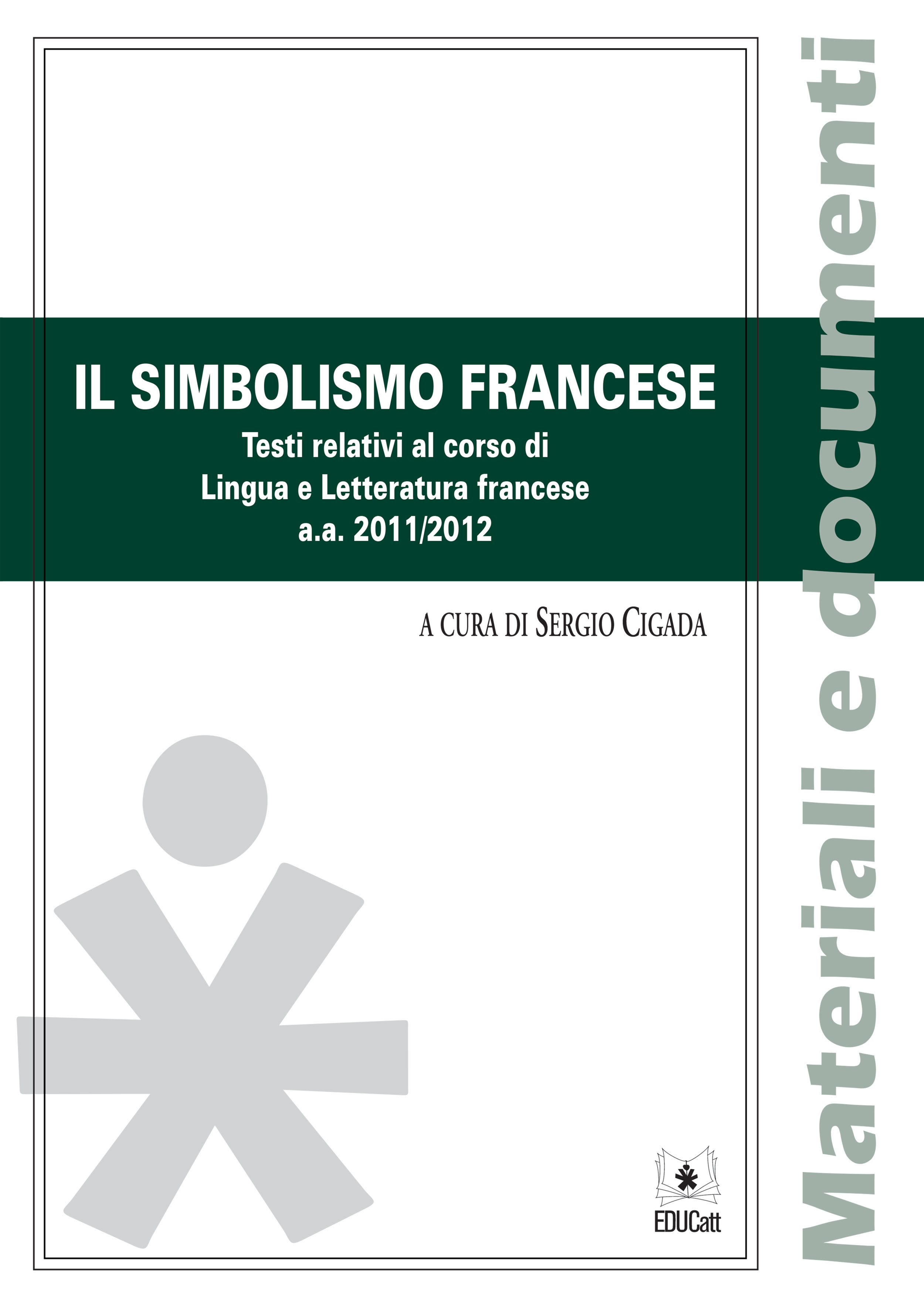 IL SIMBOLISMO FRANCESE . TESTI RELATIVI AL CORSO DI LINGUA E LETTERATURA FRANCESE A.A. 2011/2012