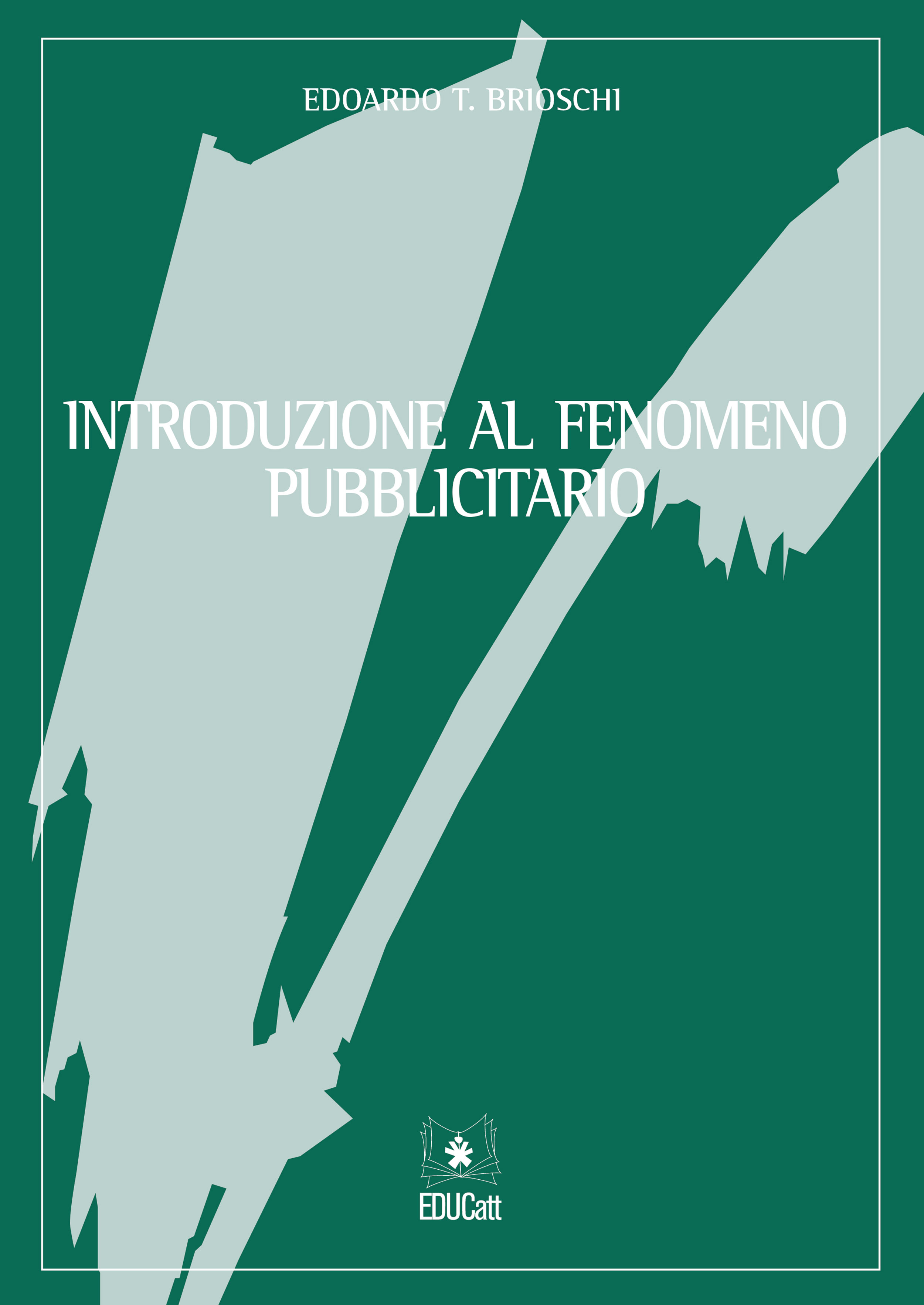 INTRODUZIONE AL FENOMENO PUBBLICITARIO