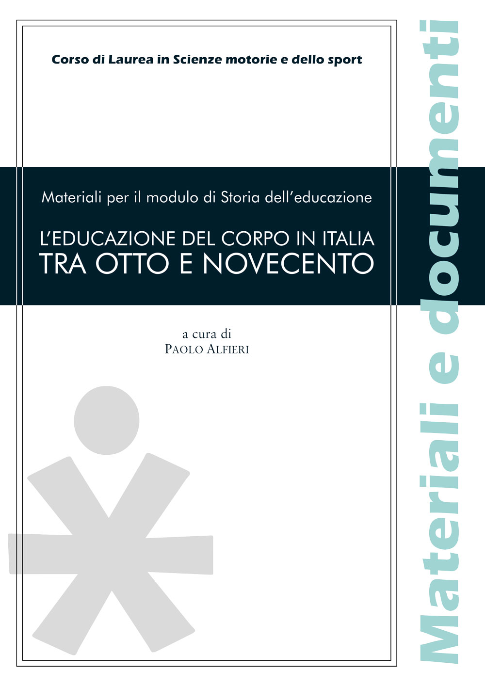 L'EDUCAZIONE DEL CORPO IN ITALIA TRA OTTO E NOVECENTO