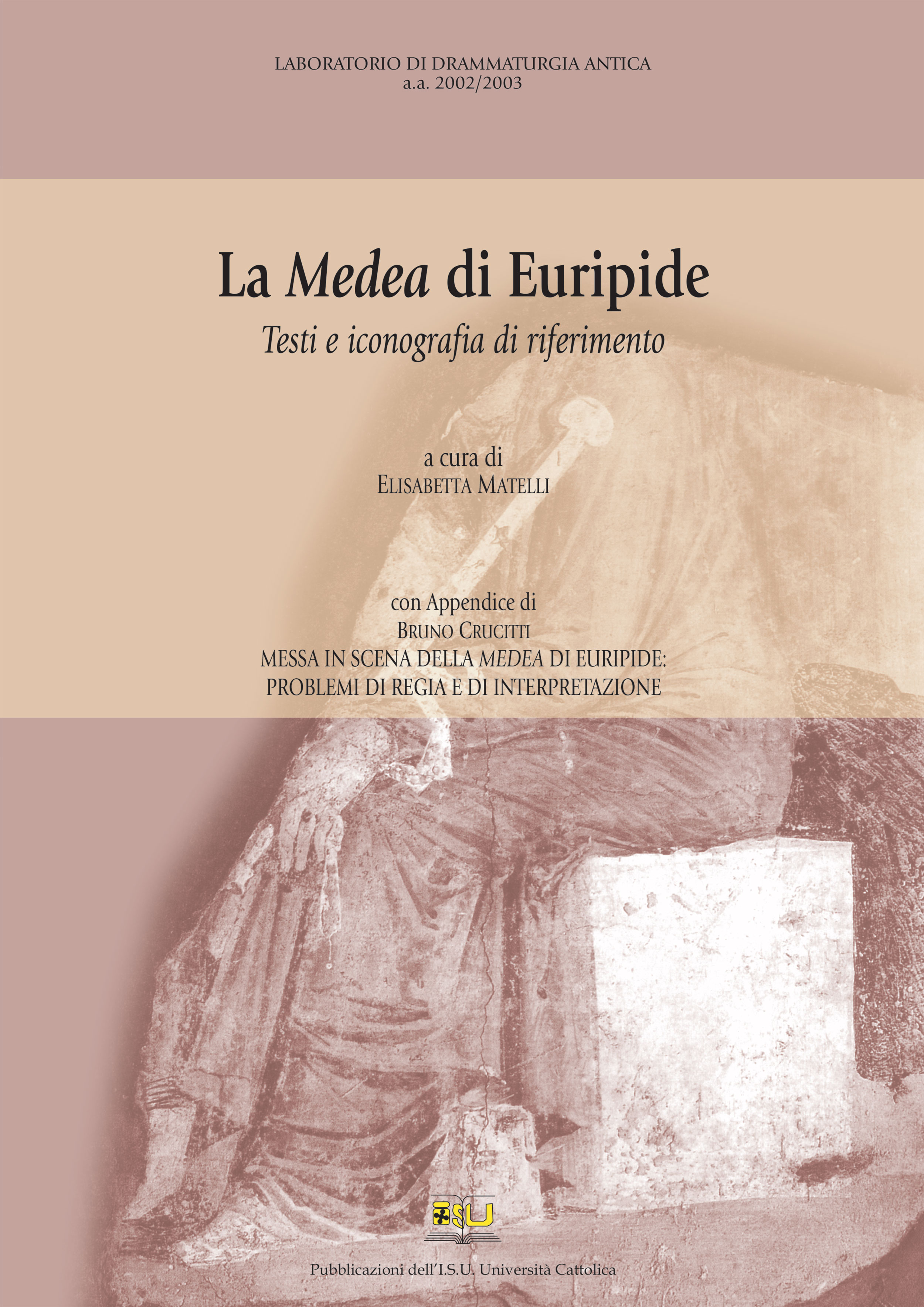 LA MEDEA DI EURIPIDE. TESTI E ICONOGRAFIA DI RIFERIMENTO