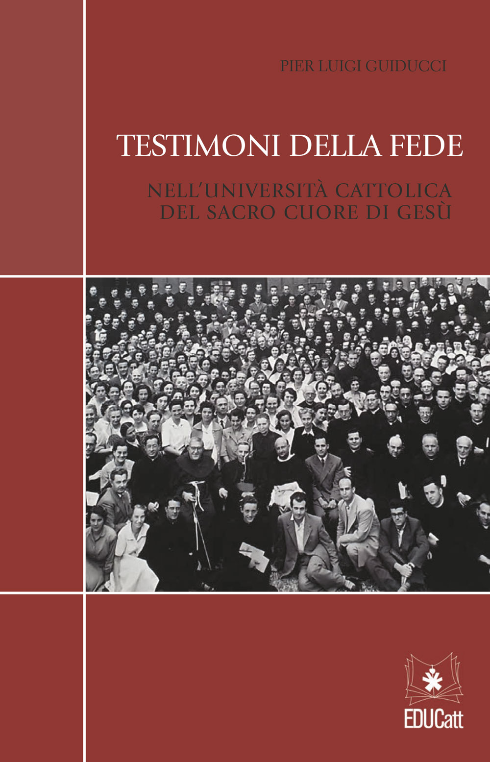 Testimoni della fede nell'Università Cattolica del Sacro Cuore di Gesù