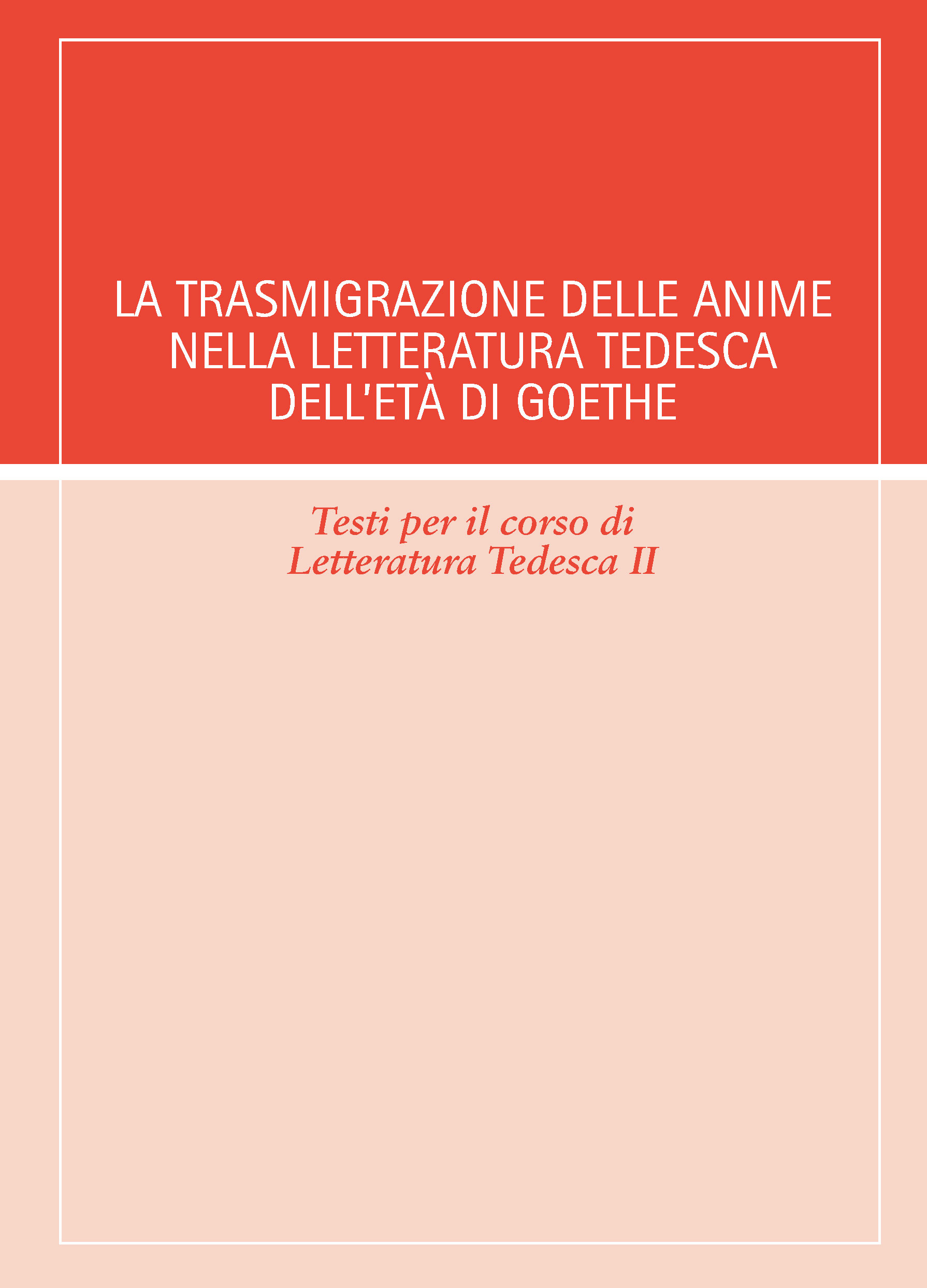 LA TRASMIGRAZIONE DELLE ANIME NELLA LETTERATURA TEDESCA DELL'ETÀ DI GOETHE