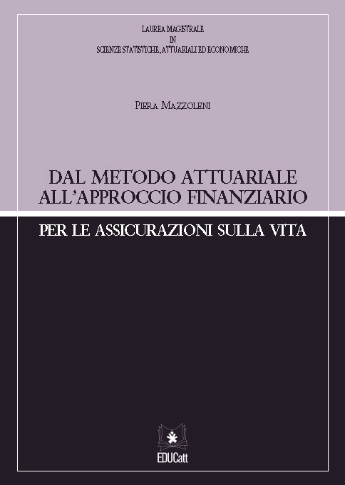 DAL METODO ATTUARIALE ALL'APPROCCIO FINANZIARIO PER LE ASSICURAZIONI SULLA VITA