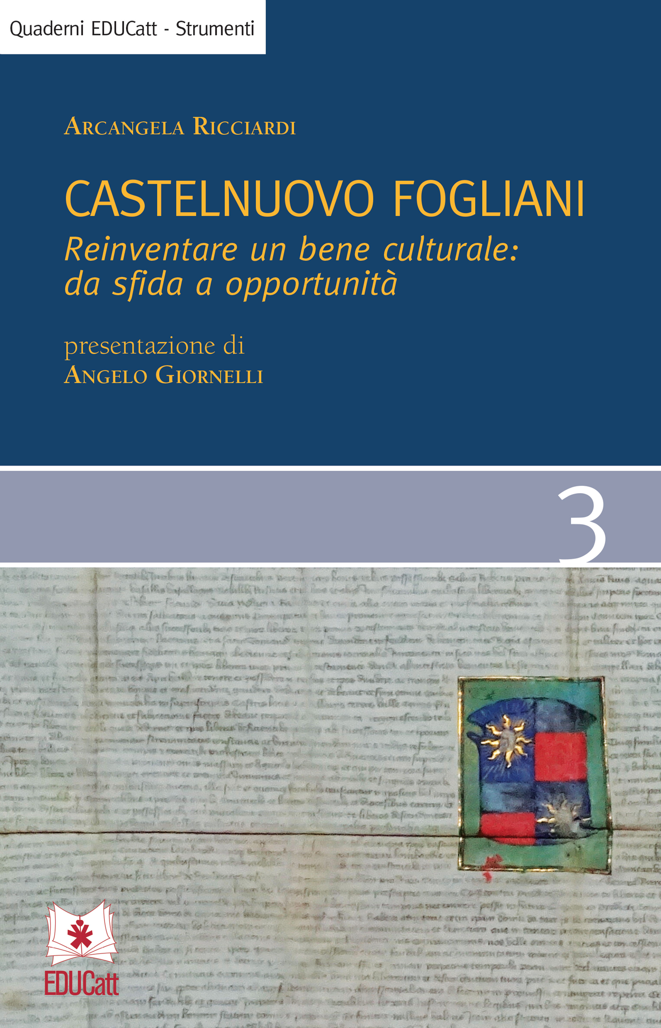 CASTELNUOVO FOGLIANI. REINVENTARE UN BENE CULTURALE: DA SFIDA A OPPORTUNITÀ