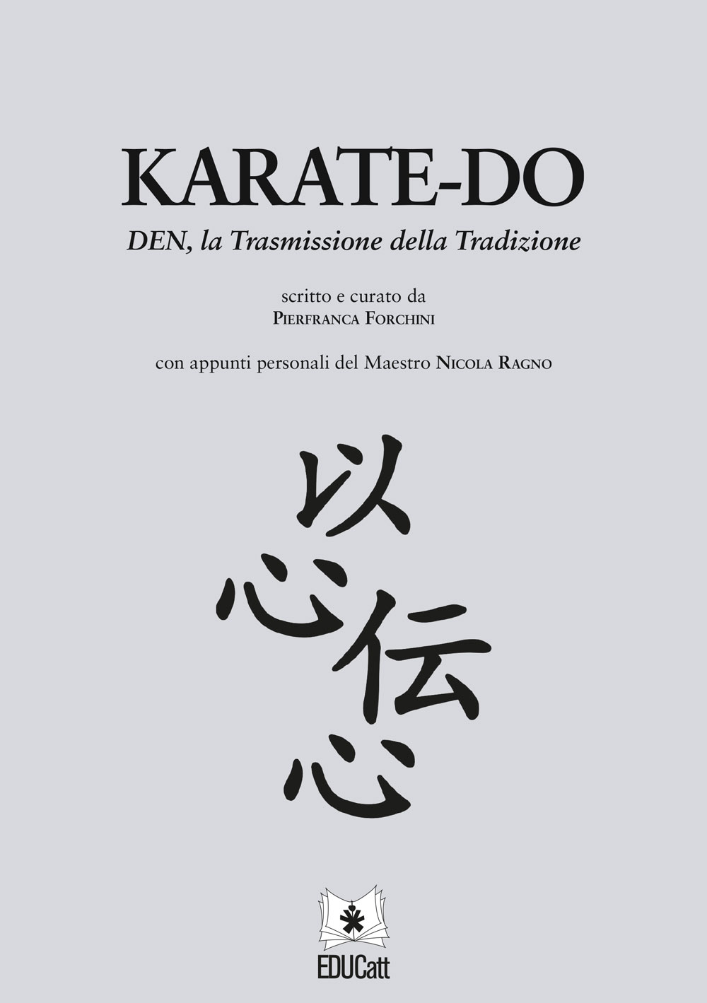 Karate-do. DEN, la Trasmissione della Tradizione.