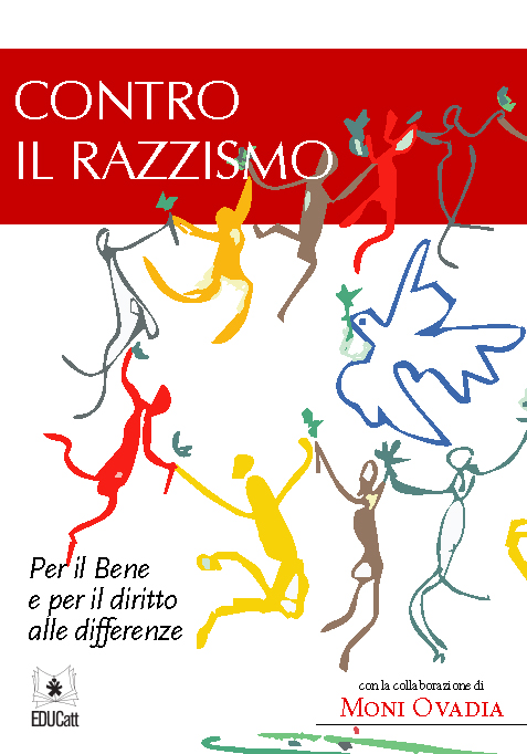 CONTRO IL RAZZISMO PER IL BENE E PER IL DIRITTO ALLE DIFFERENZE. TESTO INTEGRALE