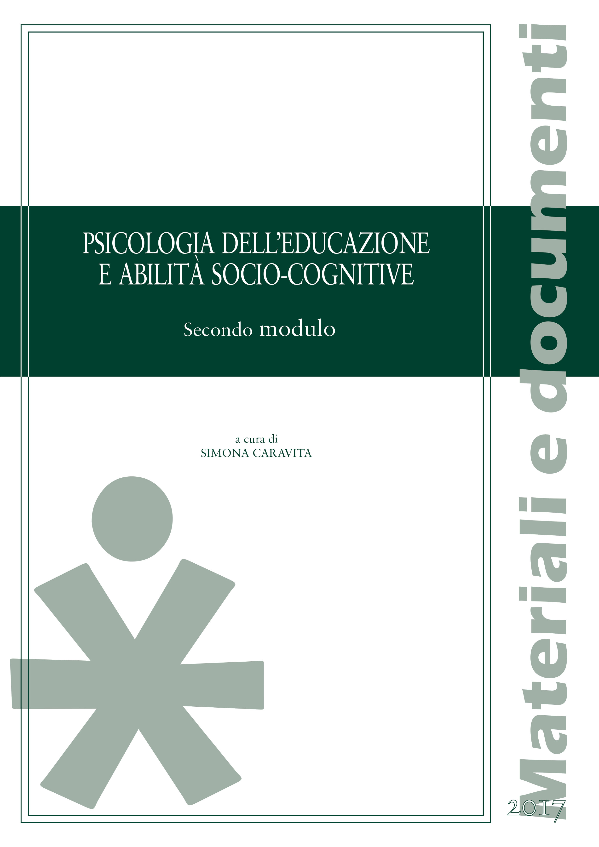 PSICOLOGIA DELL'EDUCAZIONE E ABILITA' SOCIO-COGNITIVE. SECONDO MODULO (BANDA VERDE)