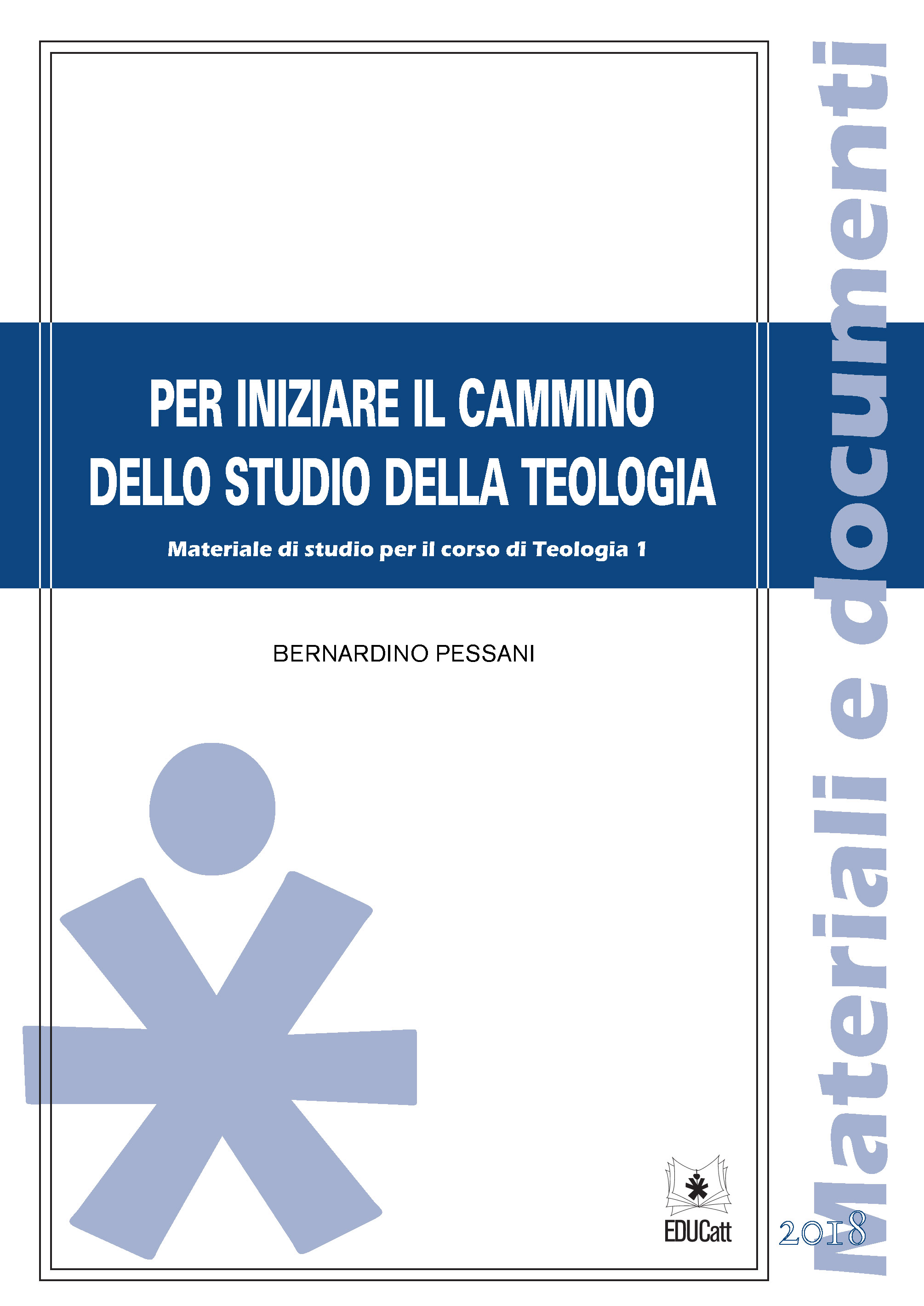 PER INIZIARE IL CAMMINO DELLO STUDIO DELLA TEOLOGIA