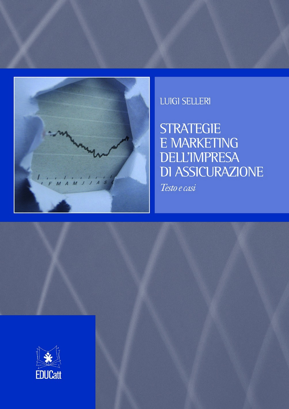 STRATEGIE E MARKETING DELL'IMPRESA DI ASSICURAZIONE. TESTO E CASI