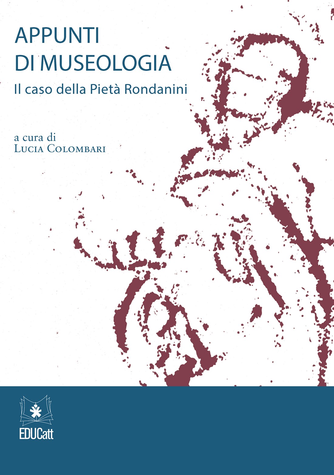 APPUNTI DI MUSEOLOGIA IL CASO DELLA PIETÀ RONDANINI