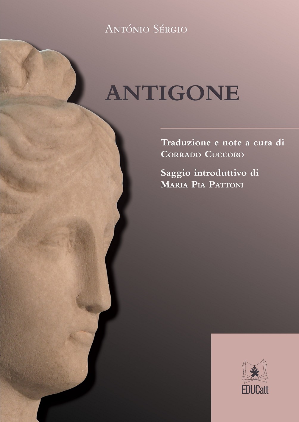 ANTIGONE. TRAD. E NOTE C. CUCCORO - SAGGIO INTROD. DI M.P. PATTONI