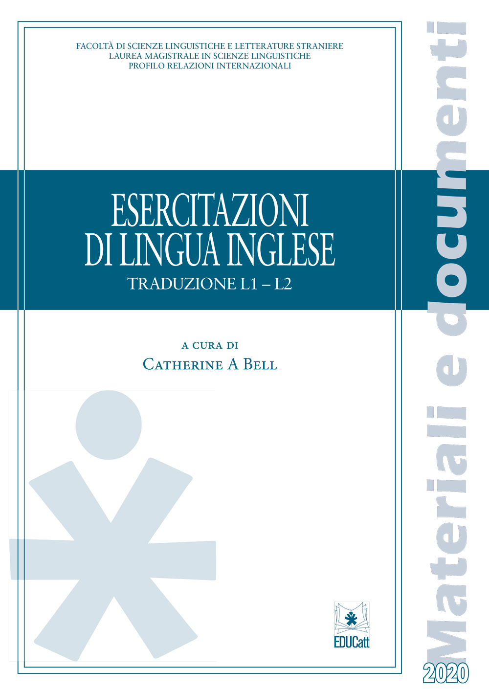 ESERCITAZIONI DI LINGUA INGLESE TRADUZIONE L1 - L2 (LAUREA MAGISTRALE, Relazioni internazionali - banda azzurro scuro)