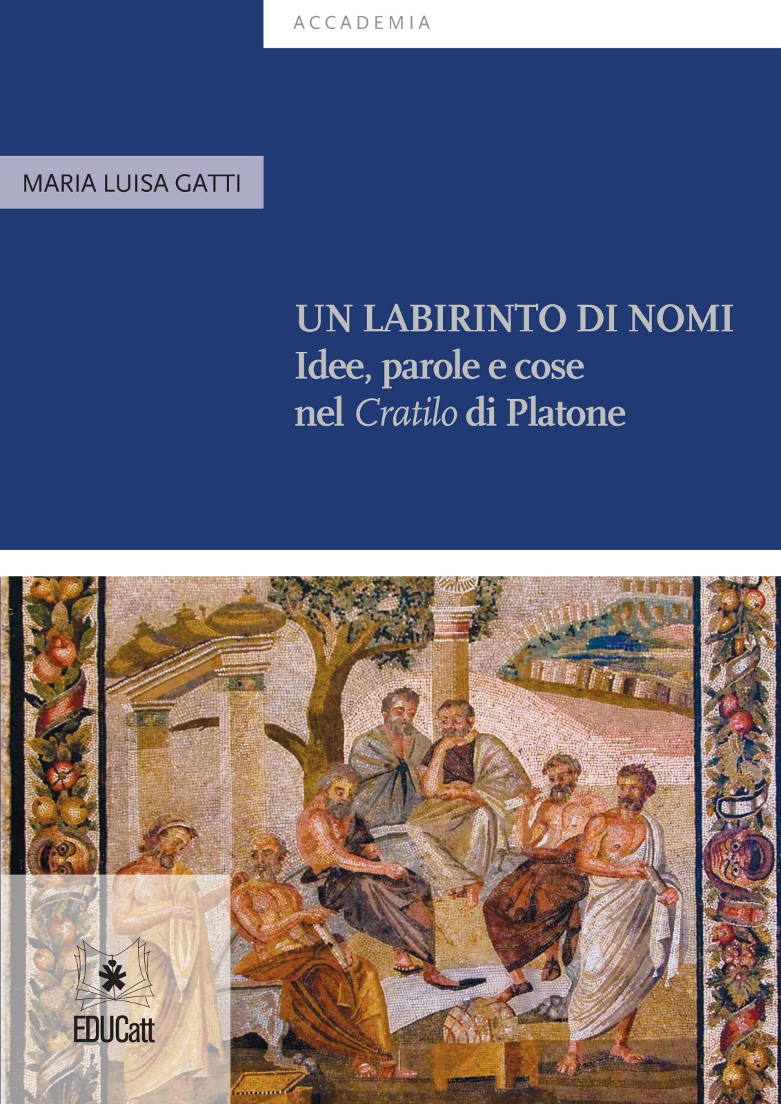 UN LABIRINTO DI NOMI. IDEE, PAROLE E COSE NEL CRATILO DI PLATONE