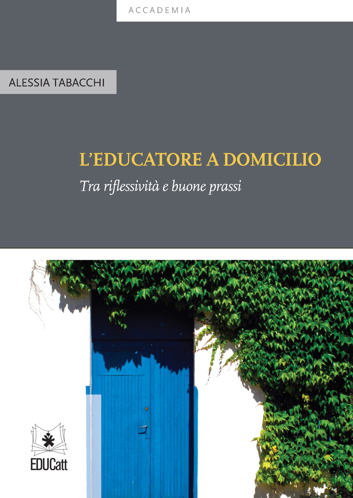 L'EDUCATORE A DOMICILIO. TRA' RIFLESSIVITA' E BUONE PRASSI