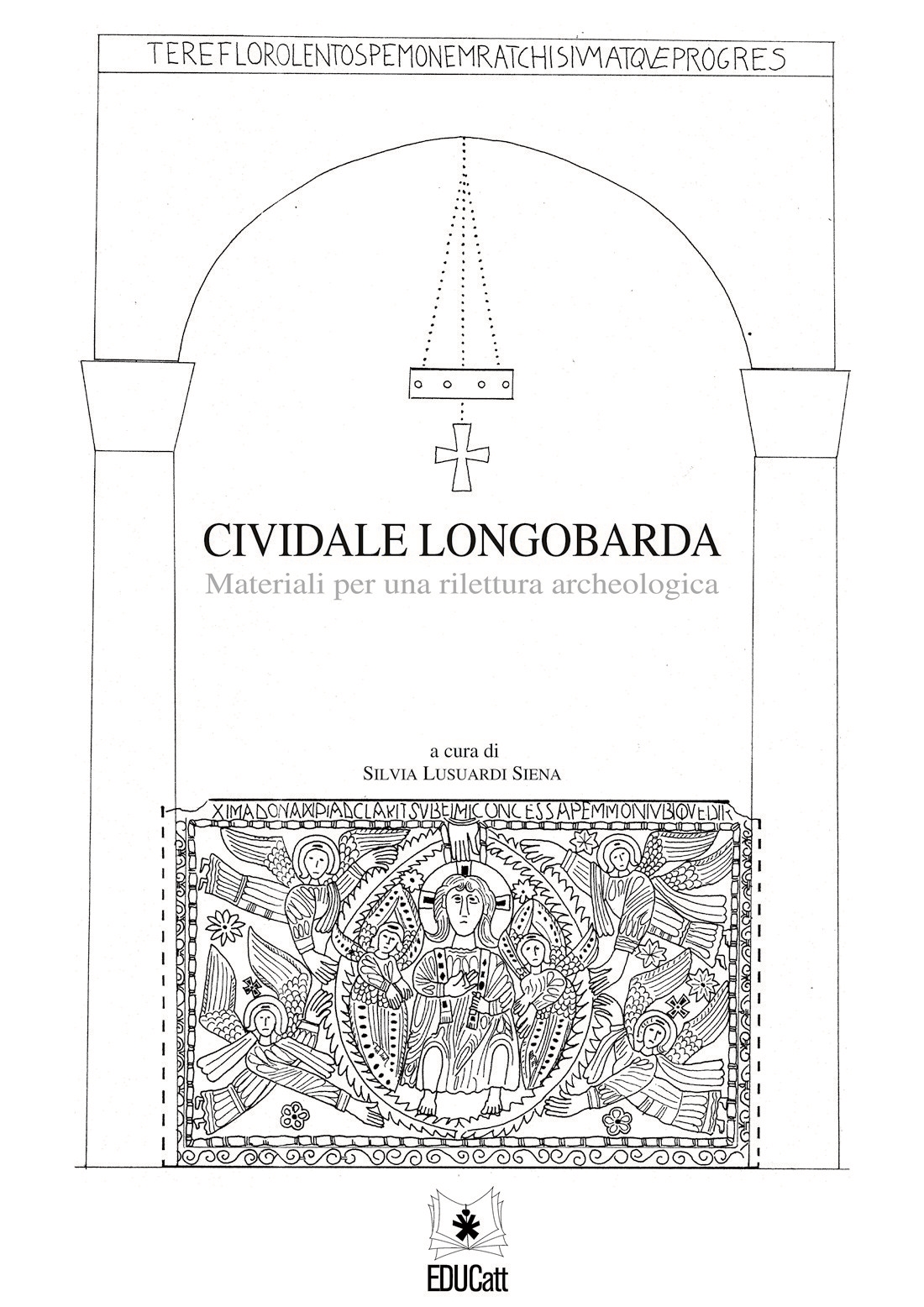 CIVIDALE LONGOBARDA. MATERIALI PER UNA RILETTURA ARCHEOLOGICA