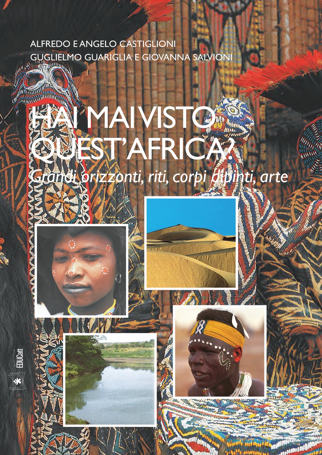 HAI MAI VISTO QUEST'AFRICA? GRANDI ORIZZONTI, RITI, CORPI, DIPINTI, ARTE