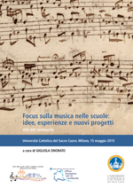 FOCUS SULLA MUSICA NELLE SCUOLE: IDEE, ESPERIENZE E NUOVI PROGETTI. ATTI DEL SEMINARIO