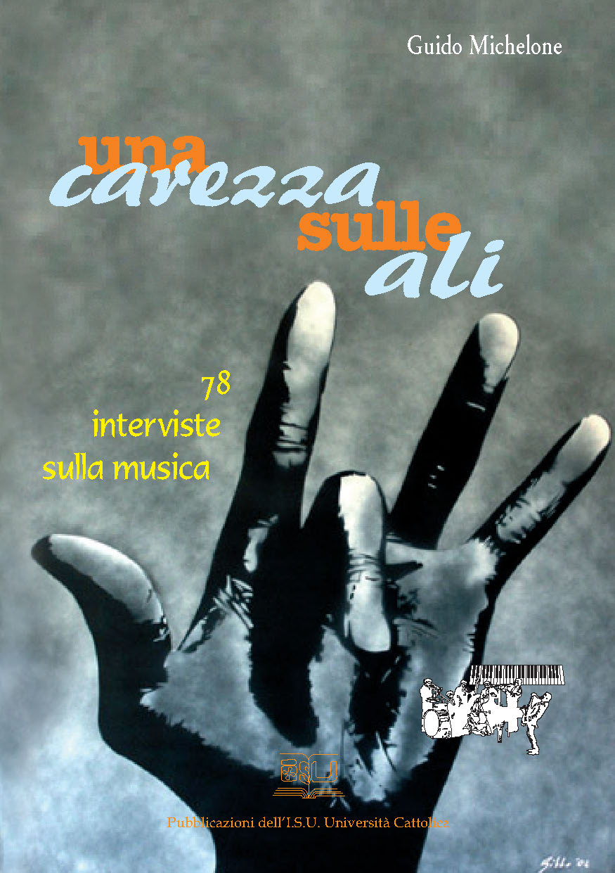 UNA CAREZZA SULLE ALI. 78 INTERVISTE SULLA MUSICA