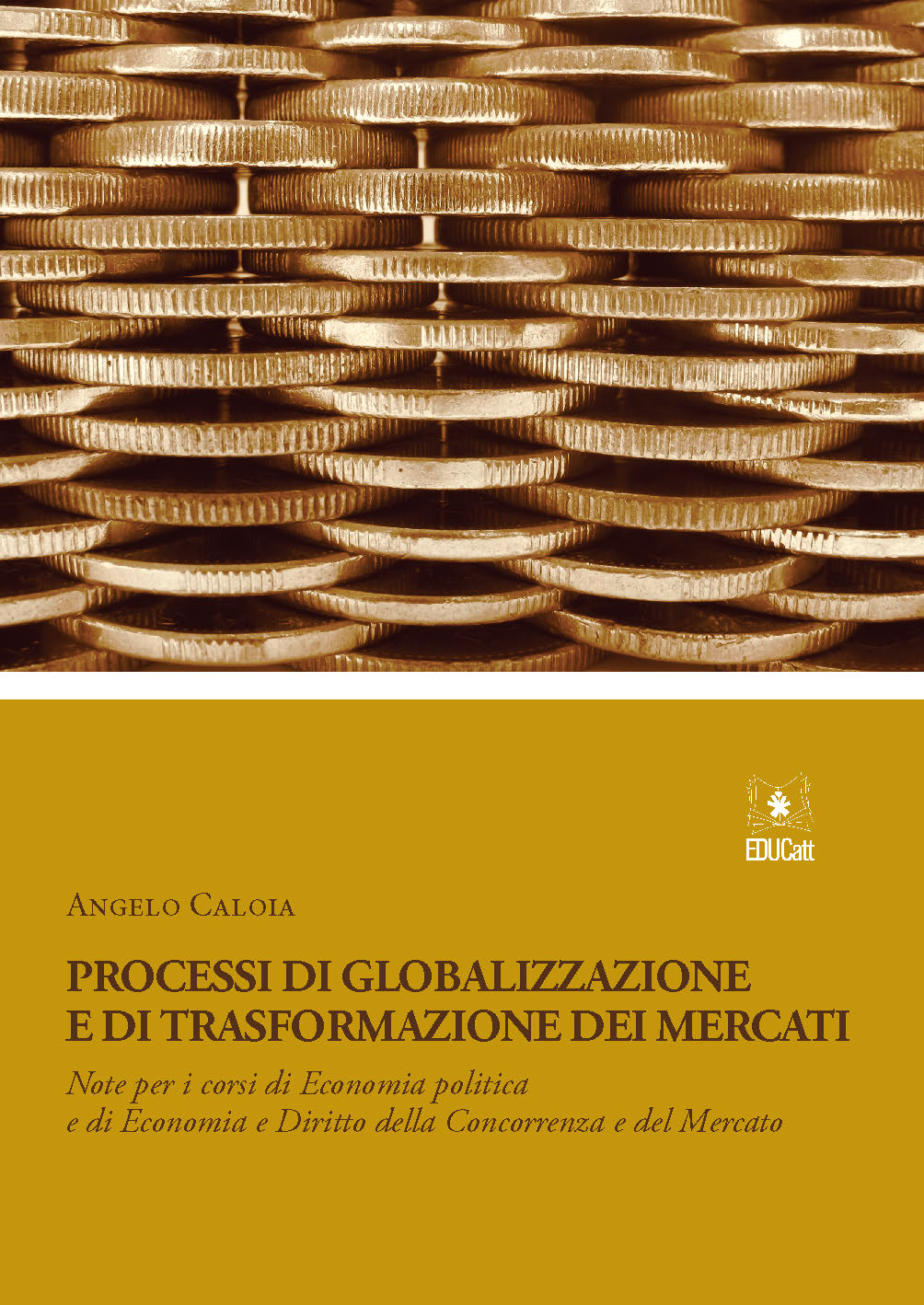 PROCESSI DI GLOBALIZZAZIONE E DI TRASFORMAZIONE DEI MERCATI