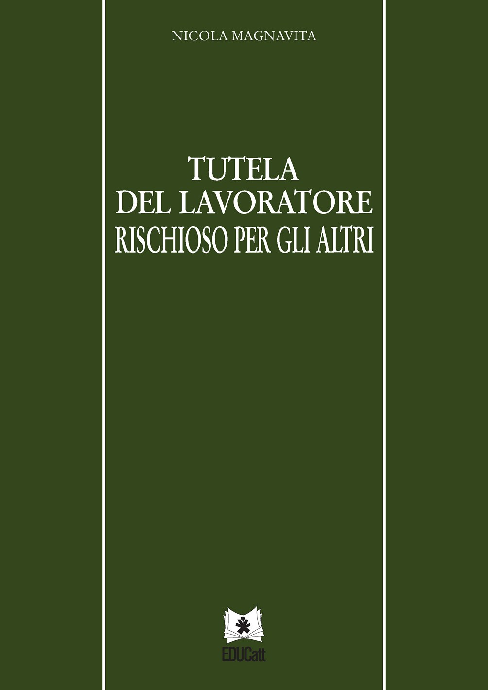 TUTELA DEL LAVORATORE RISCHIOSO PER GLI ALTRI