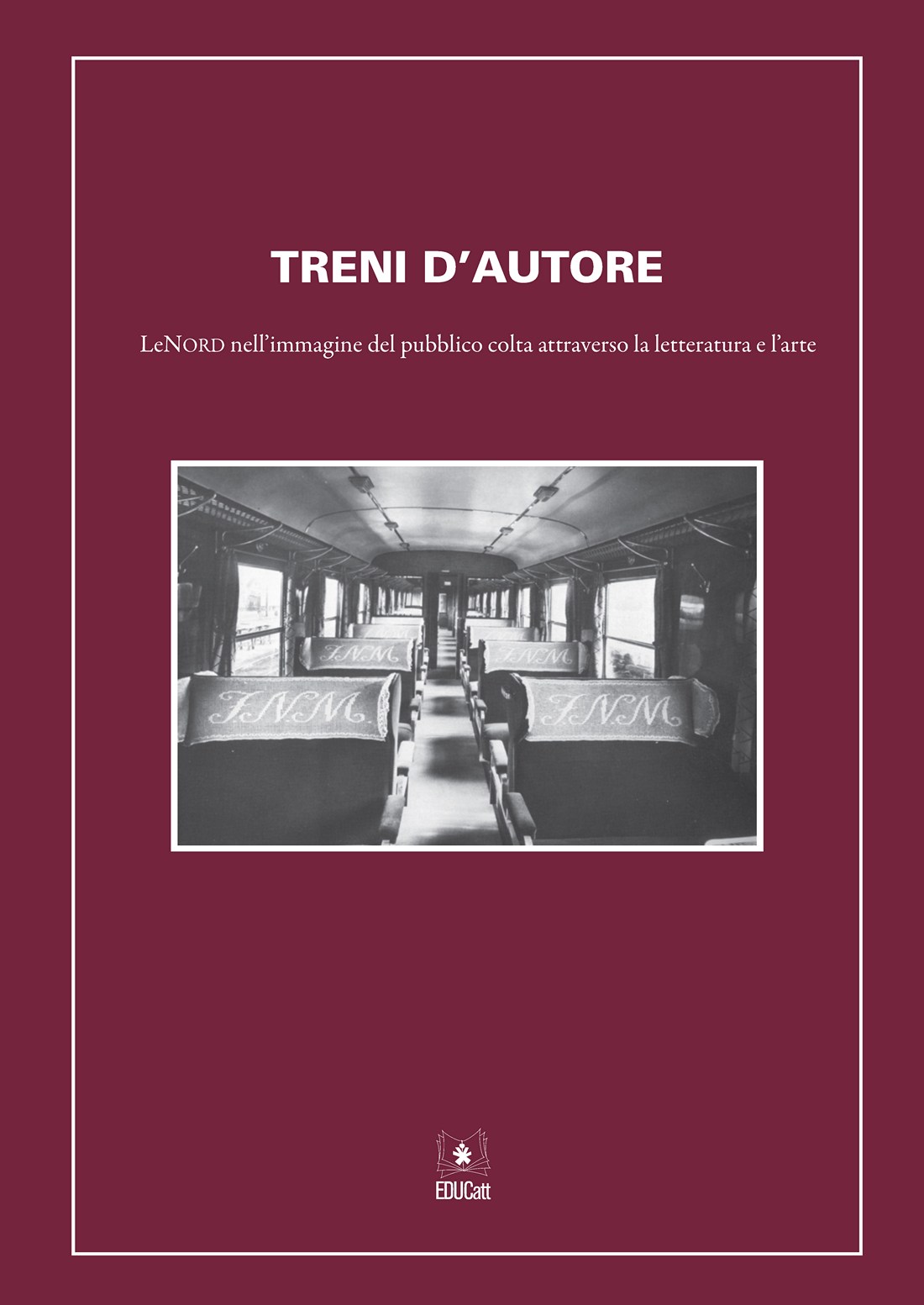 TRENI D'AUTORE . LENORD NELL'IMMAGINE DEL PUBBLICO COLTA ATTRAVERSO LA LETTERATURA E L'ARTE