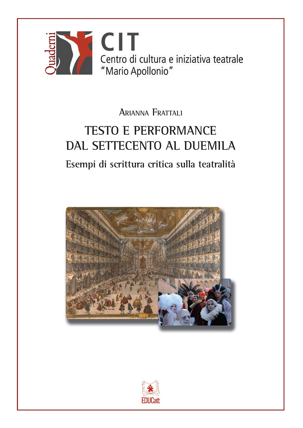 TESTO E PERFORMANCE DAL SETTECENTO AL DUEMILA. ESEMPI DI SCRITTURA CRITICA SULLA TEATRALITA'